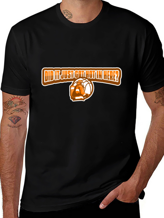 Humorous Did It Just Get Hot in Here? Graphic Tee