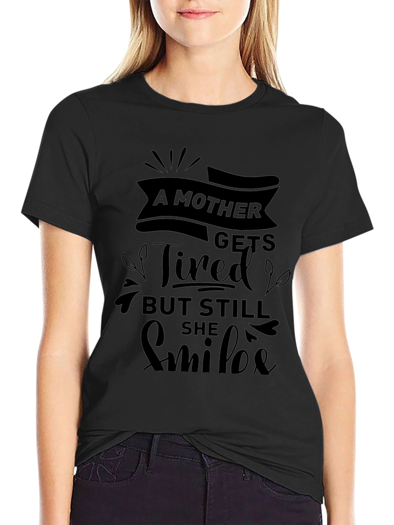 A Mother Gets Tired Black Tee - Unique Design