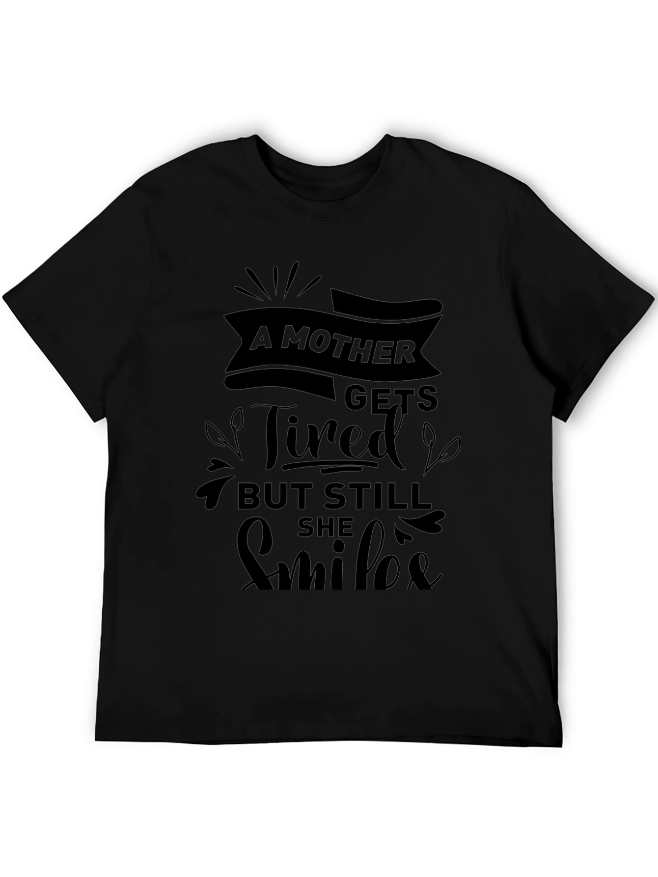 A Mother Gets Tired Black Tee - Unique Design