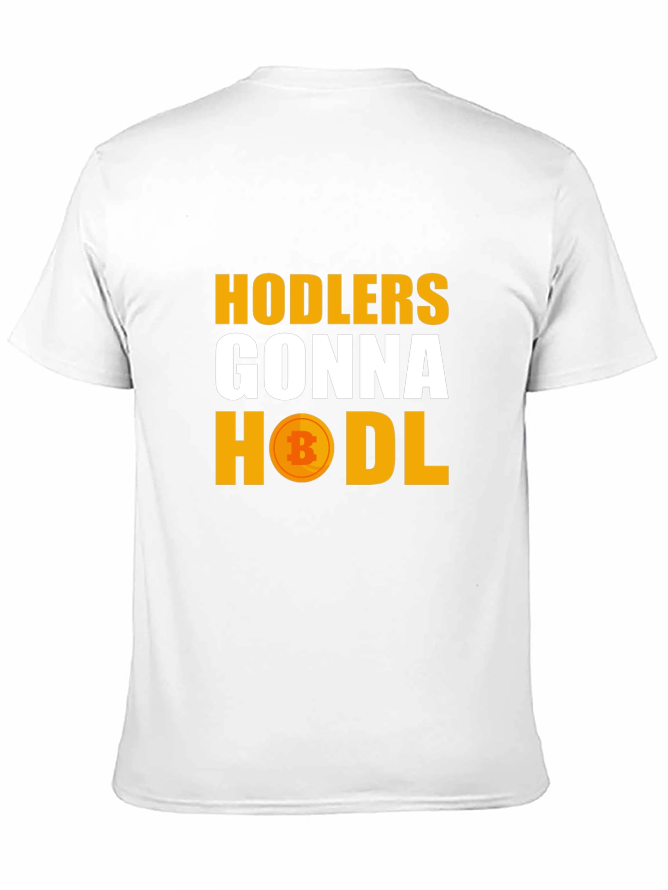 Hodlers Gonna Hodl Bitcoin Crypto T-Shirt