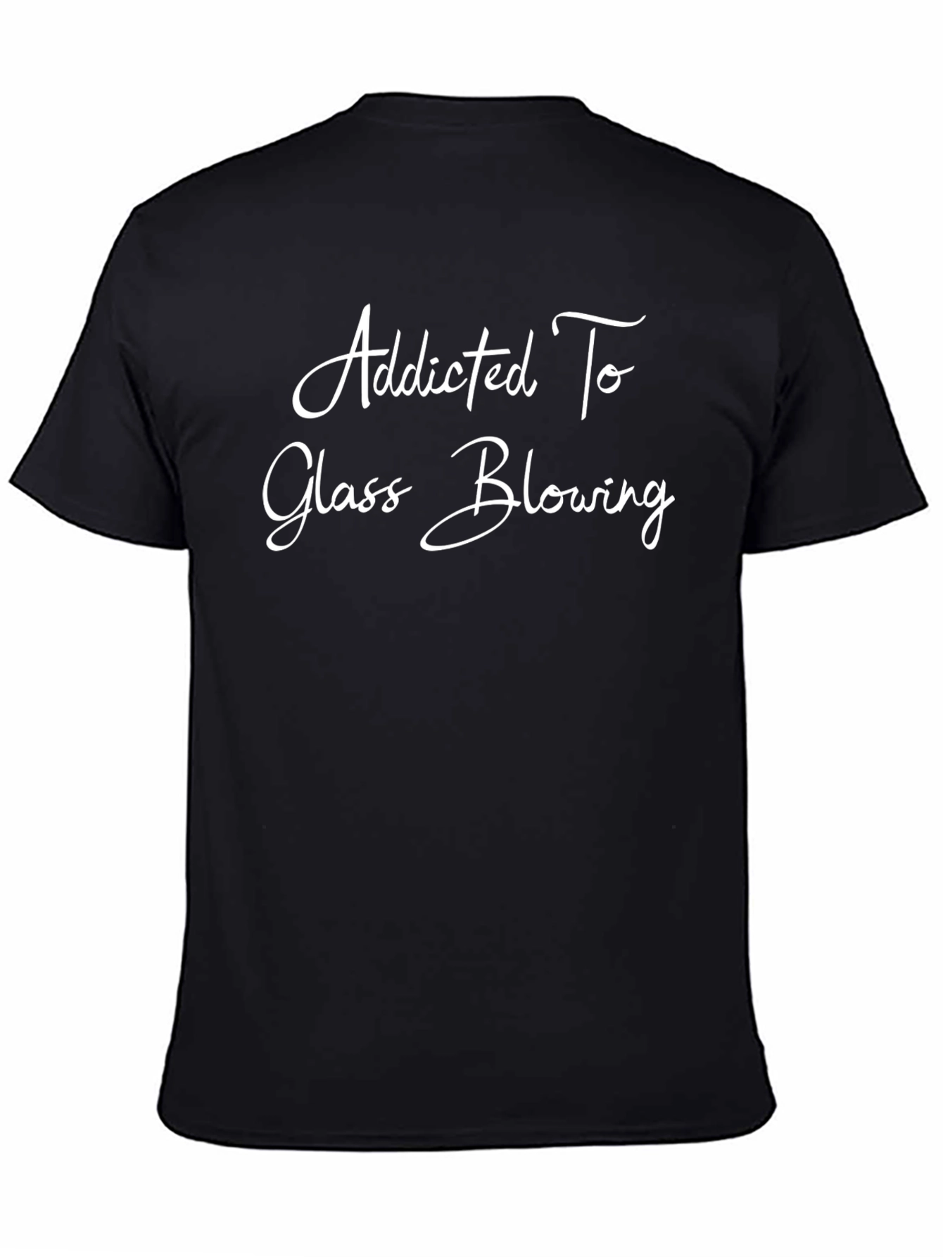Addicted To Glass Blowing T-Shirt - Black