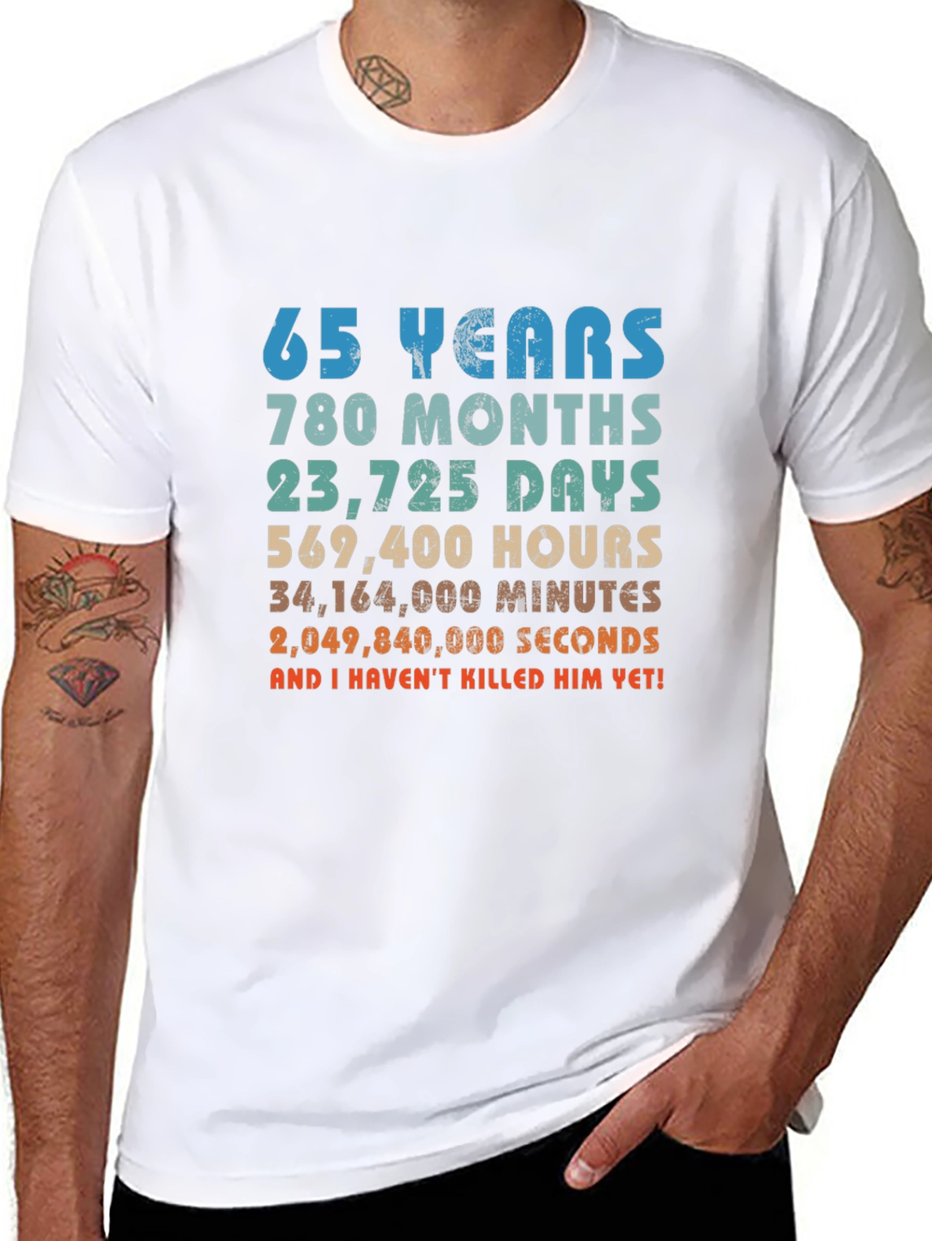 65 Years and I Havent Killed Him Yet! T-Shirt