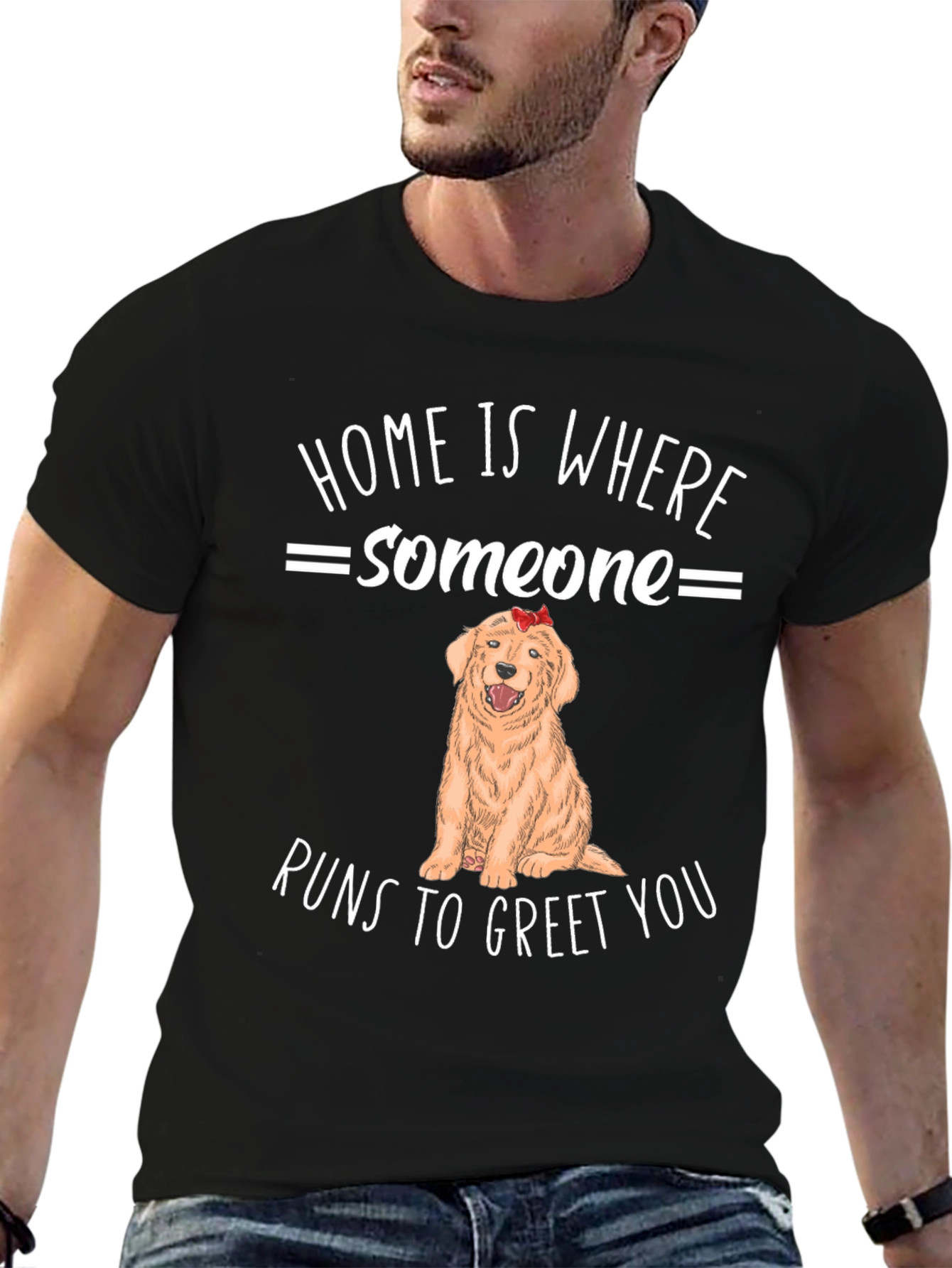 Home is Where Someone Runs to Greet You T-Shirt