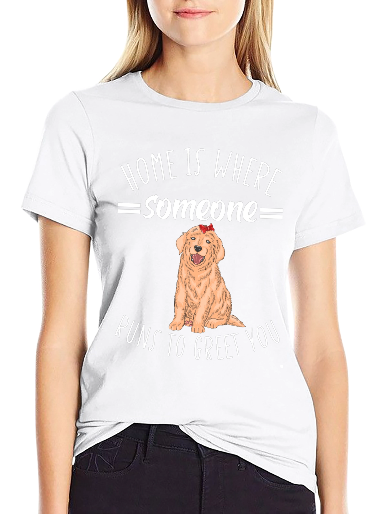Home is Where Someone Runs to Greet You T-Shirt