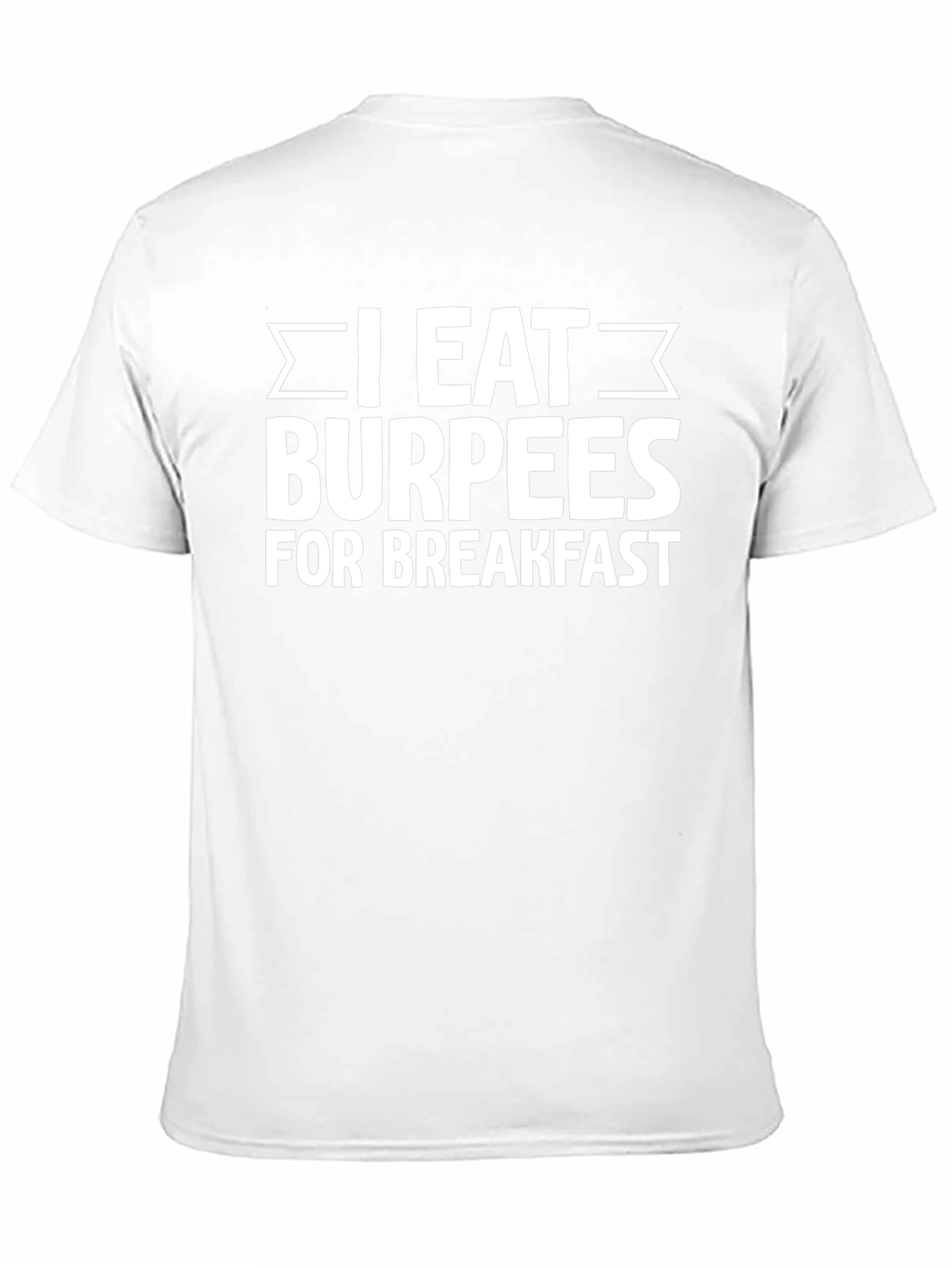 I Eat Burpees For Breakfast Graphic Tee