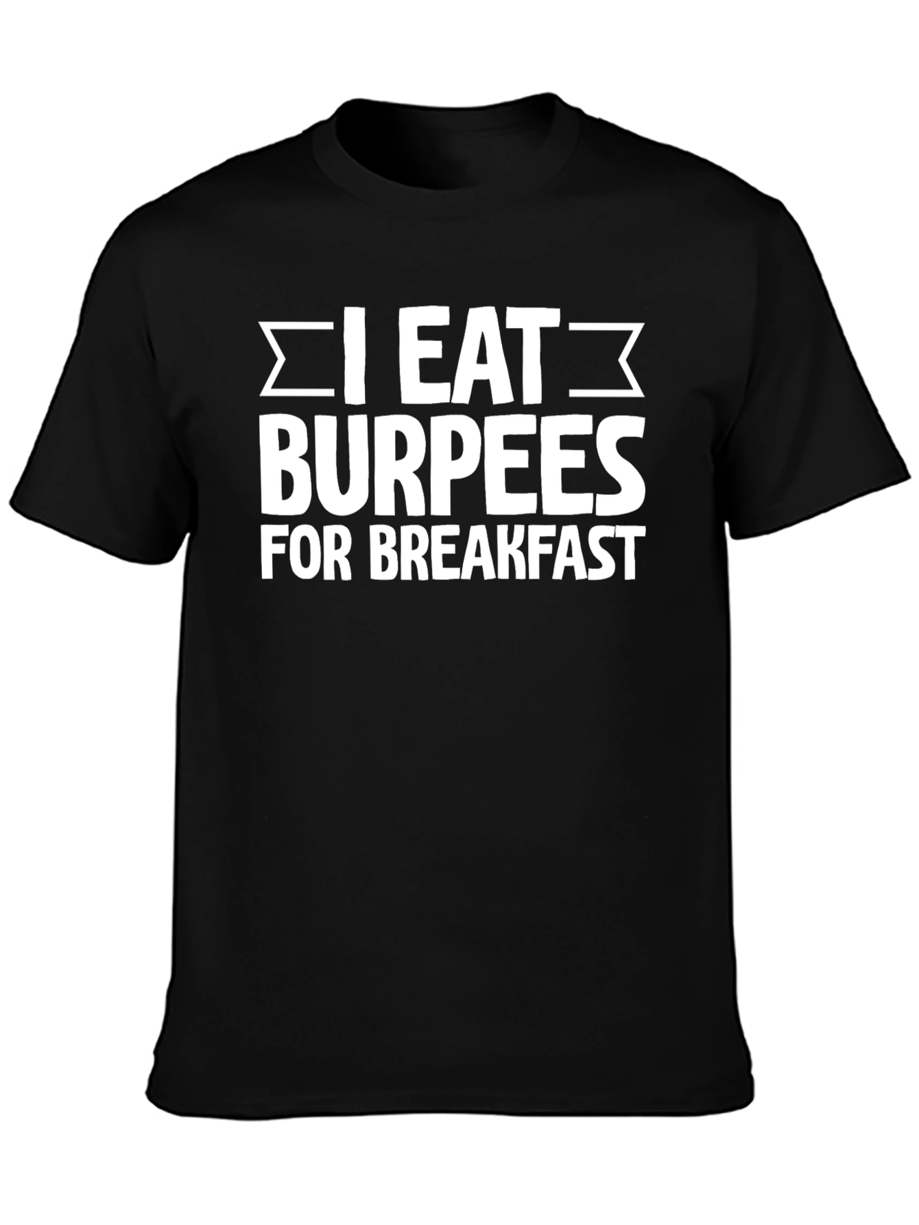 I Eat Burpees For Breakfast Graphic Tee