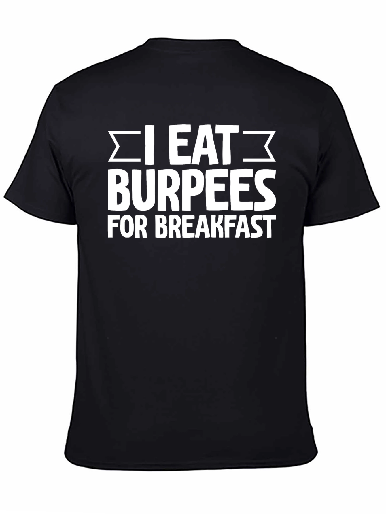 I Eat Burpees For Breakfast Graphic Tee