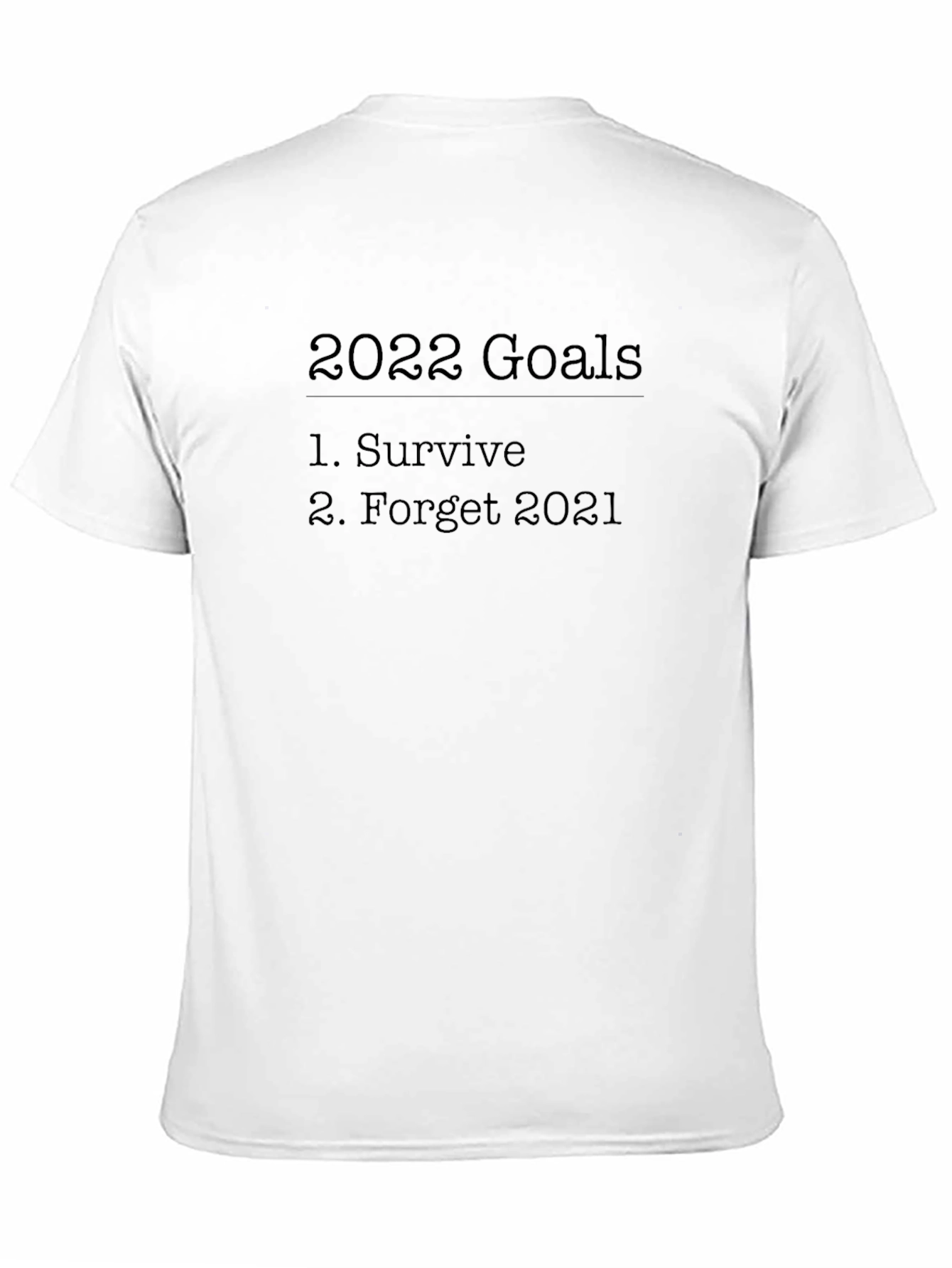2022 Goals Graphic T-Shirt - Survive & Forget