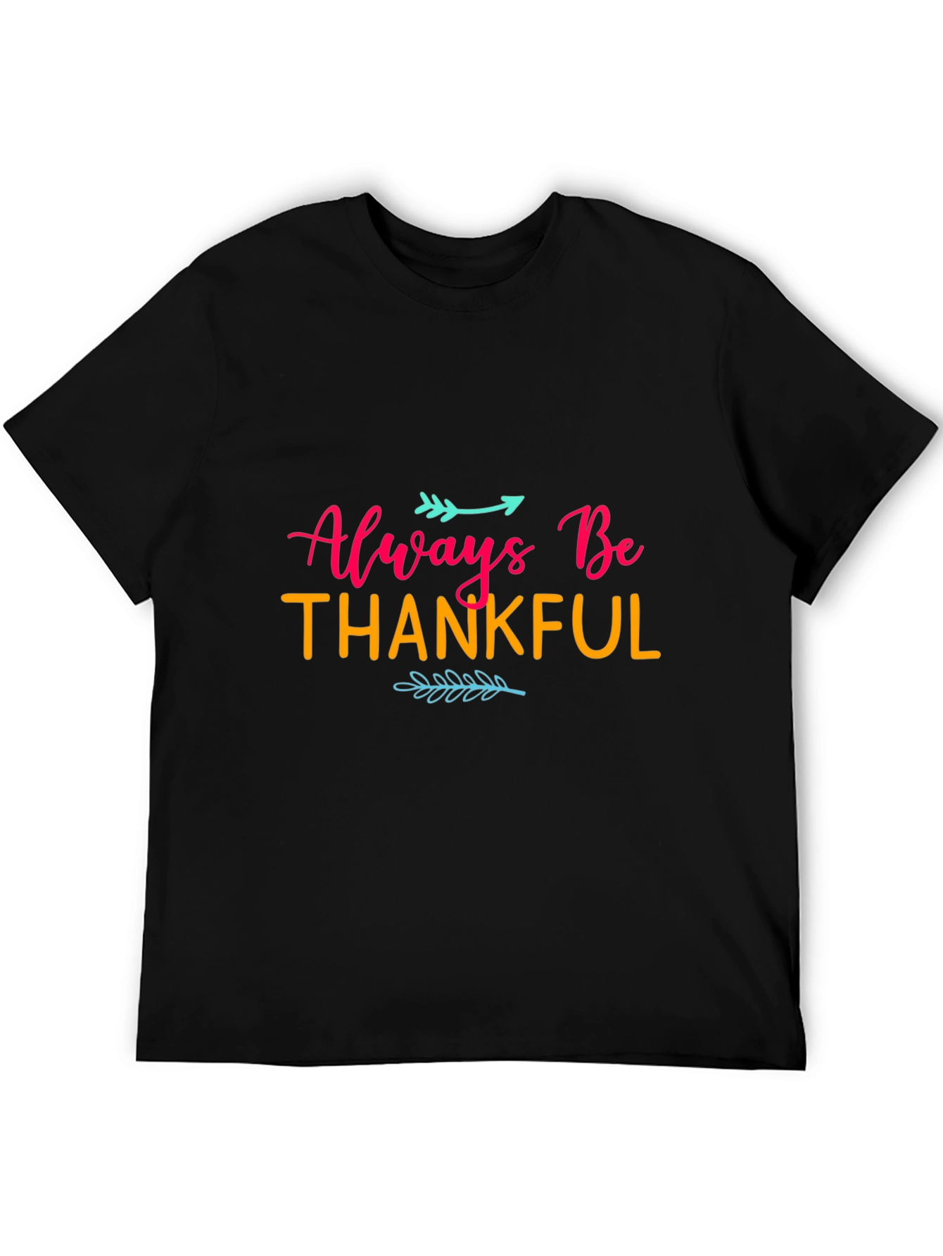 Always Be Thankful Black T-Shirt