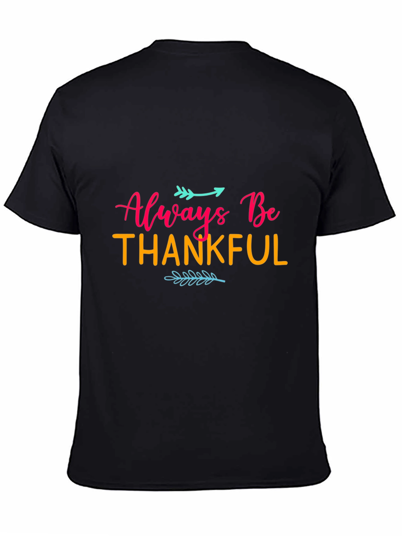 Always Be Thankful Black T-Shirt