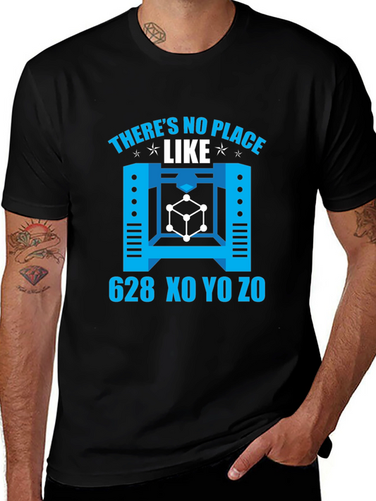 3D Printing T-Shirt - Theres No Place Like 628 X0 Y0 Z0