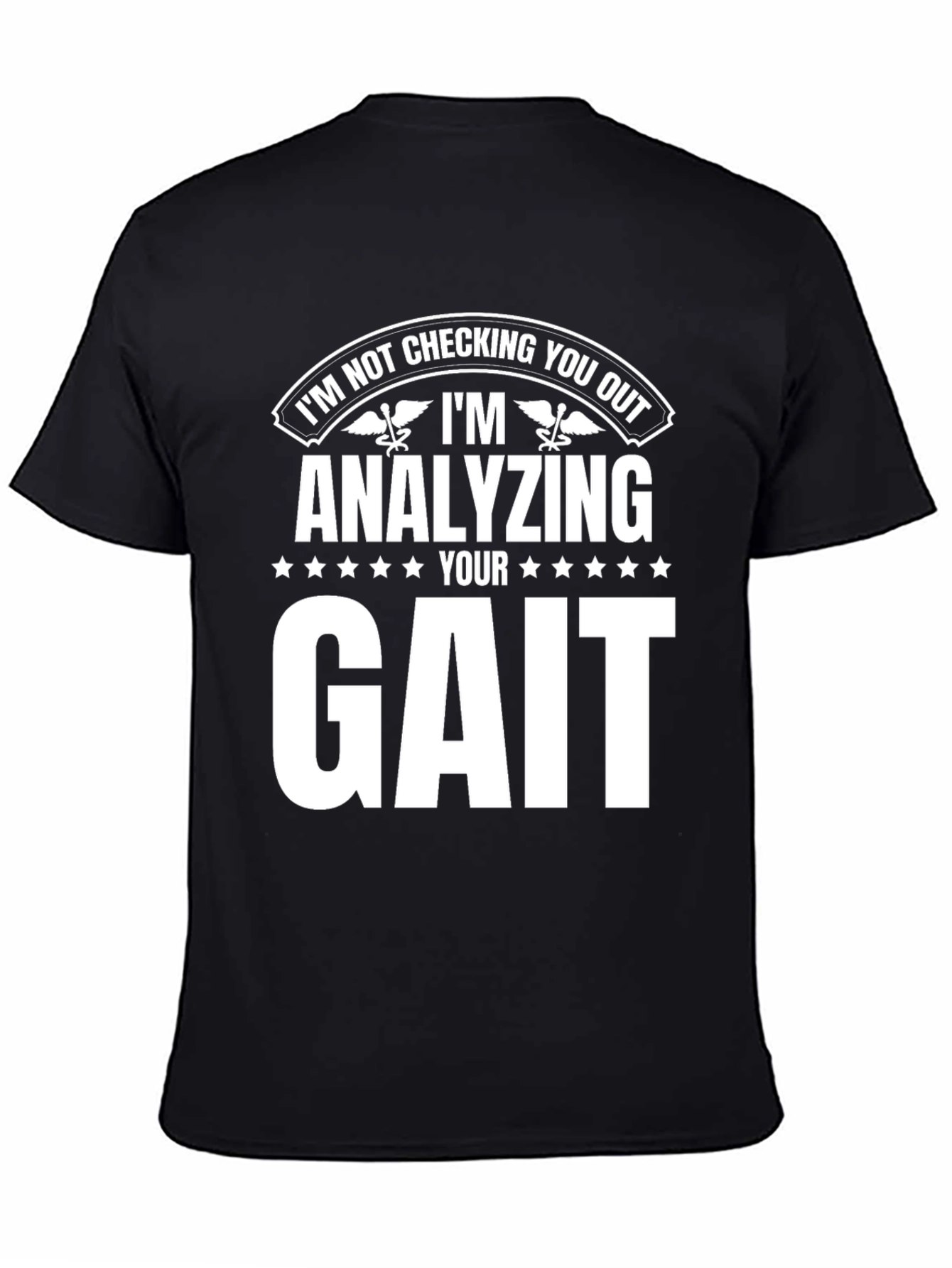 Analyzing Your Gait T-Shirt - Funny Physical Therapy Tee
