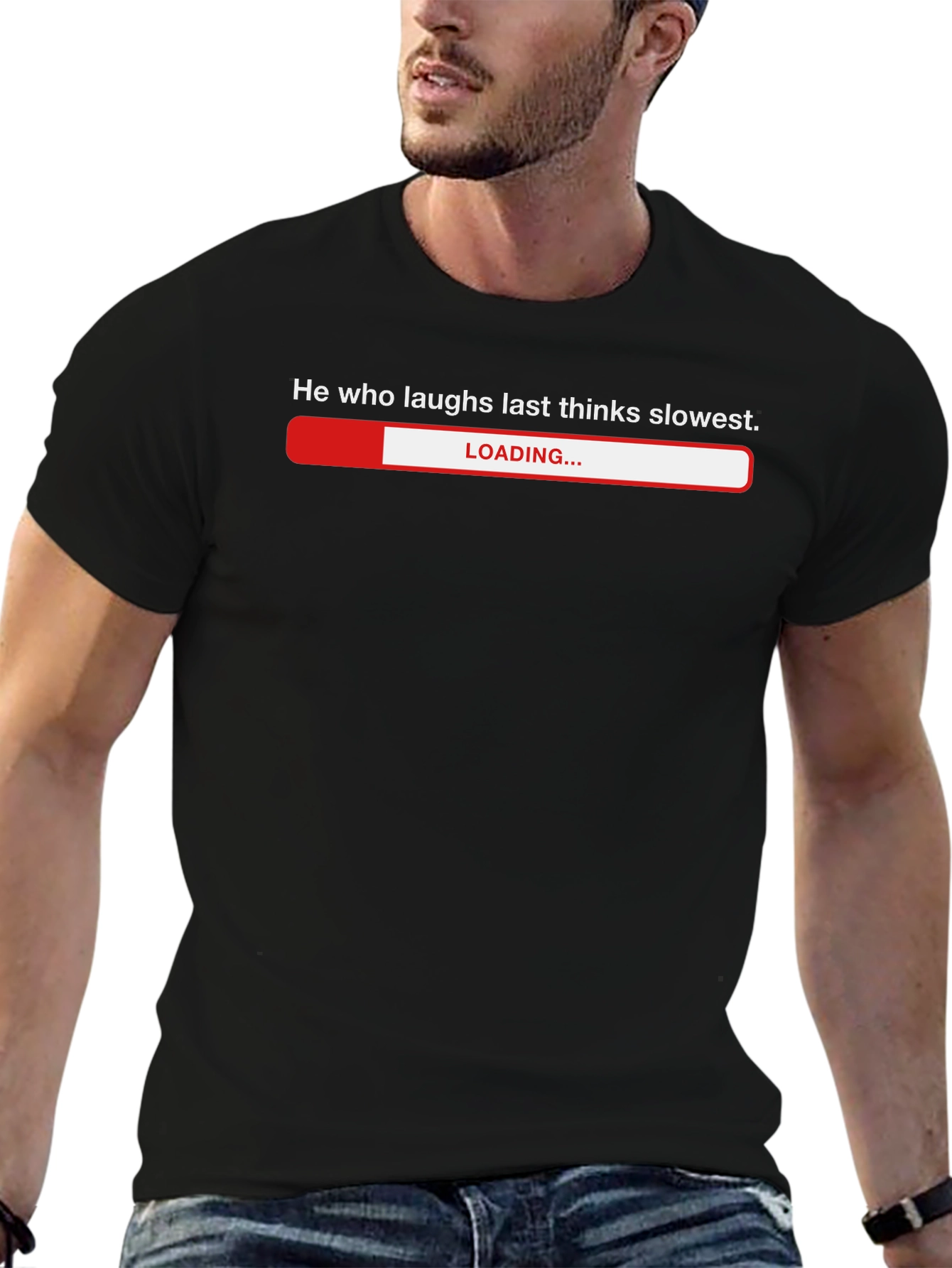 Humorous He Who Laughs Last Loading Bar T-Shirt