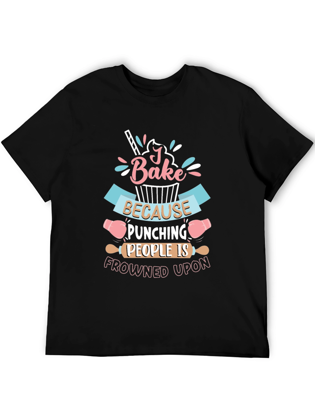 I Bake Because Punching People Is Frowned Upon T-Shirt