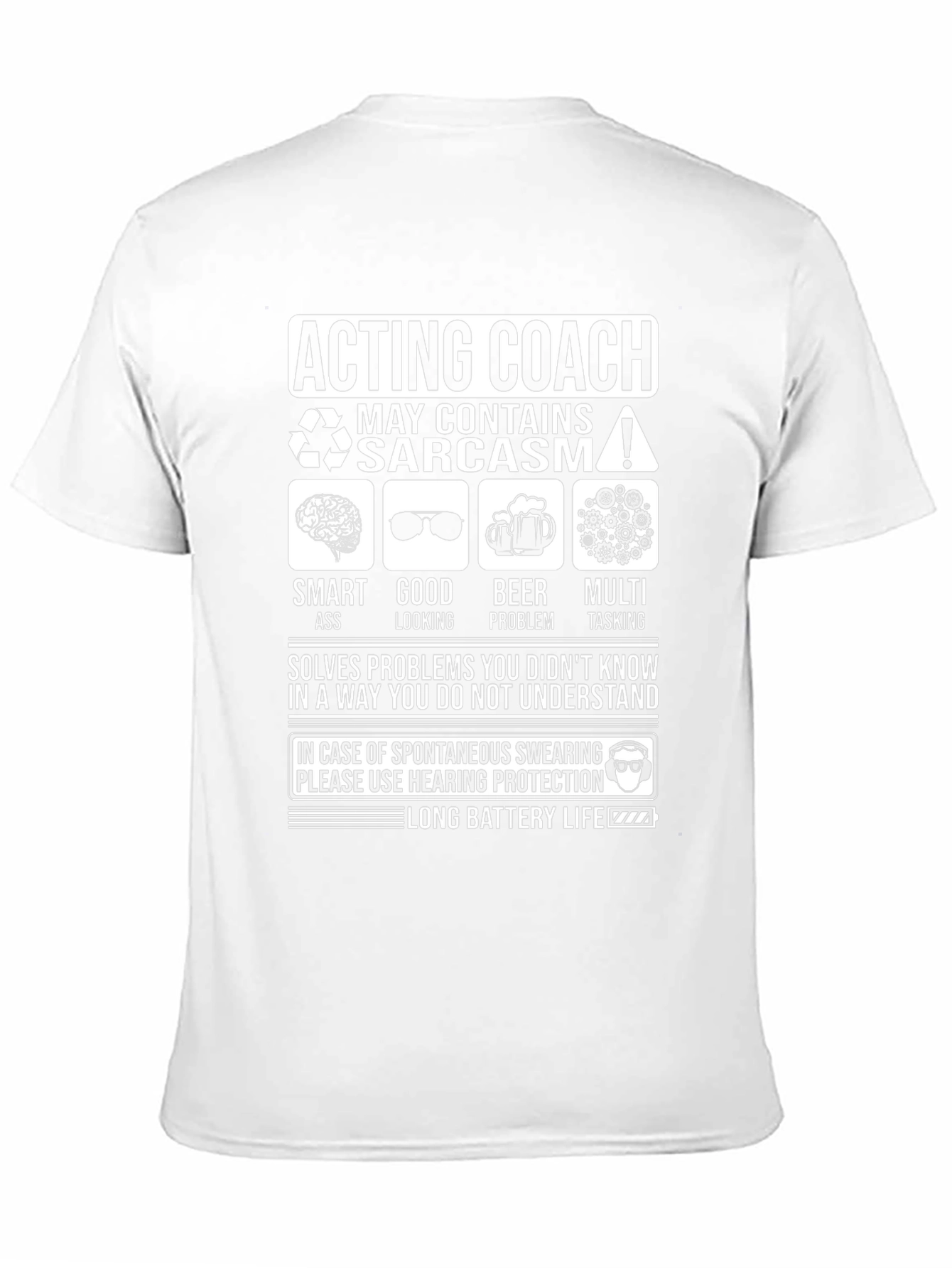 Acting Coach Sarcasm T-Shirt - Long Battery Life