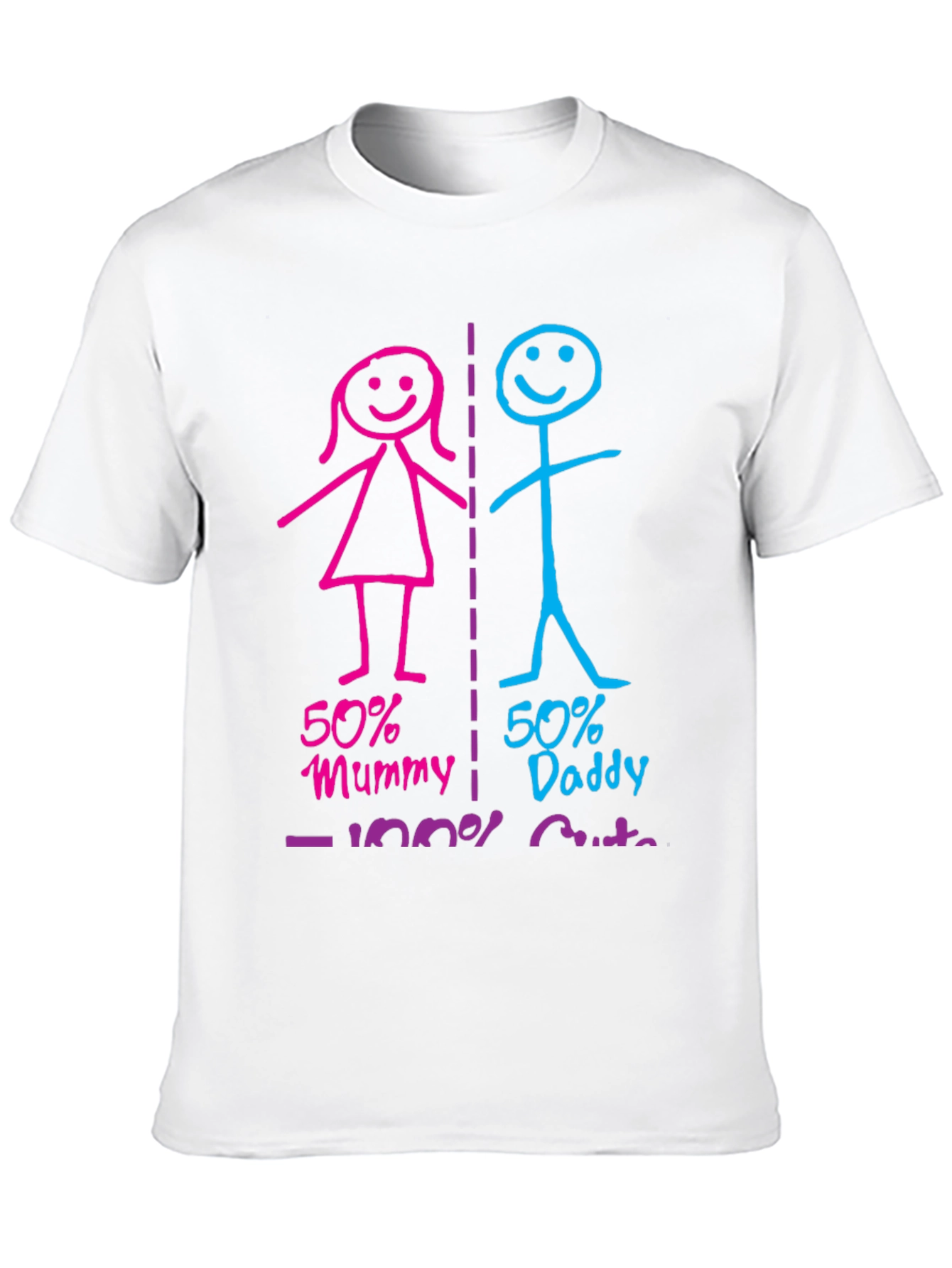 50% Mummy 50% Daddy 100% Cute Graphic T-Shirt