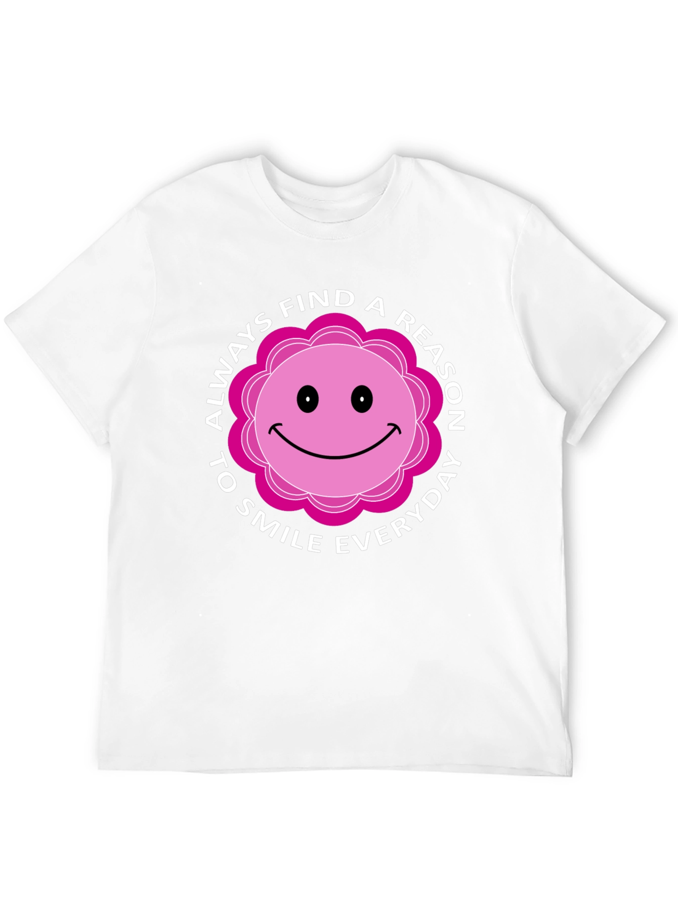 Always Find a Reason to Smile Everyday T-Shirt
