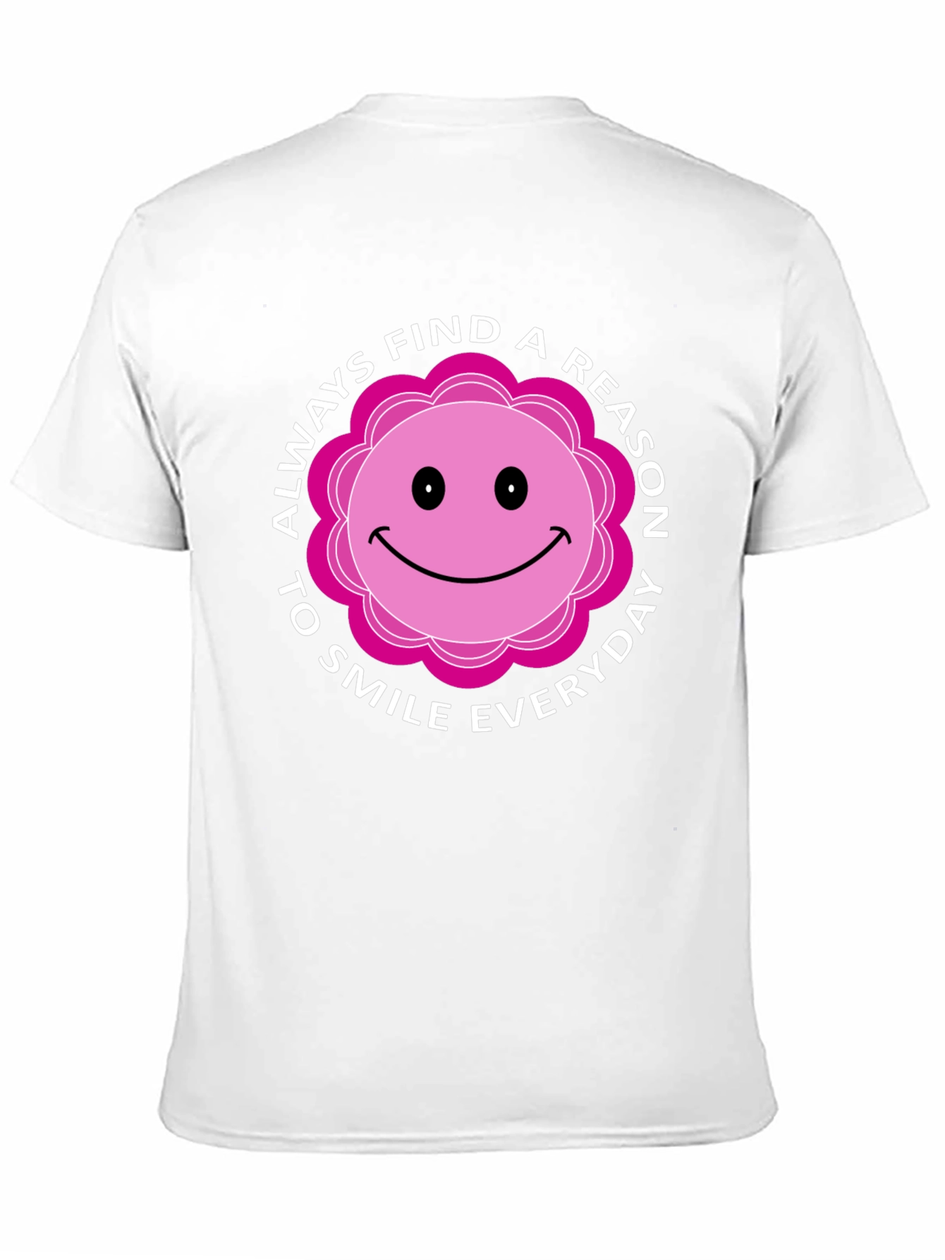 Always Find a Reason to Smile Everyday T-Shirt