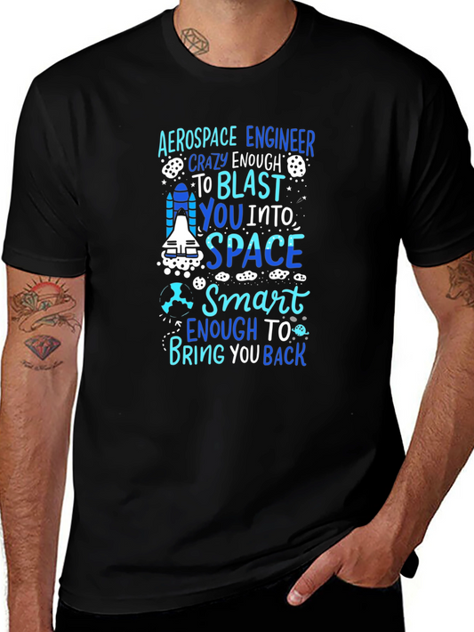 Aerospace Engineer T-Shirt: Crazy Enough to Blast You Into Space
