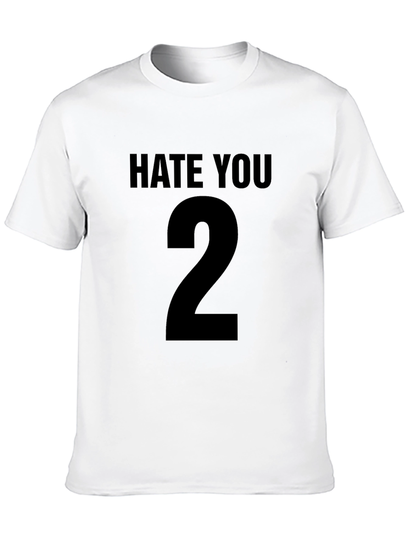 Hate You 2 Black T-Shirt Sarcastic Graphic Tee