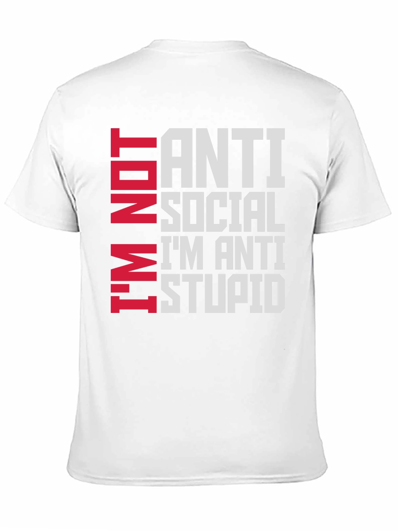 Anti Social Im Anti Stupid T-Shirt