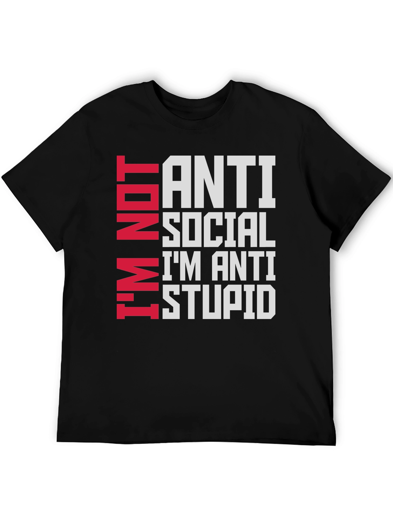 Anti Social Im Anti Stupid T-Shirt