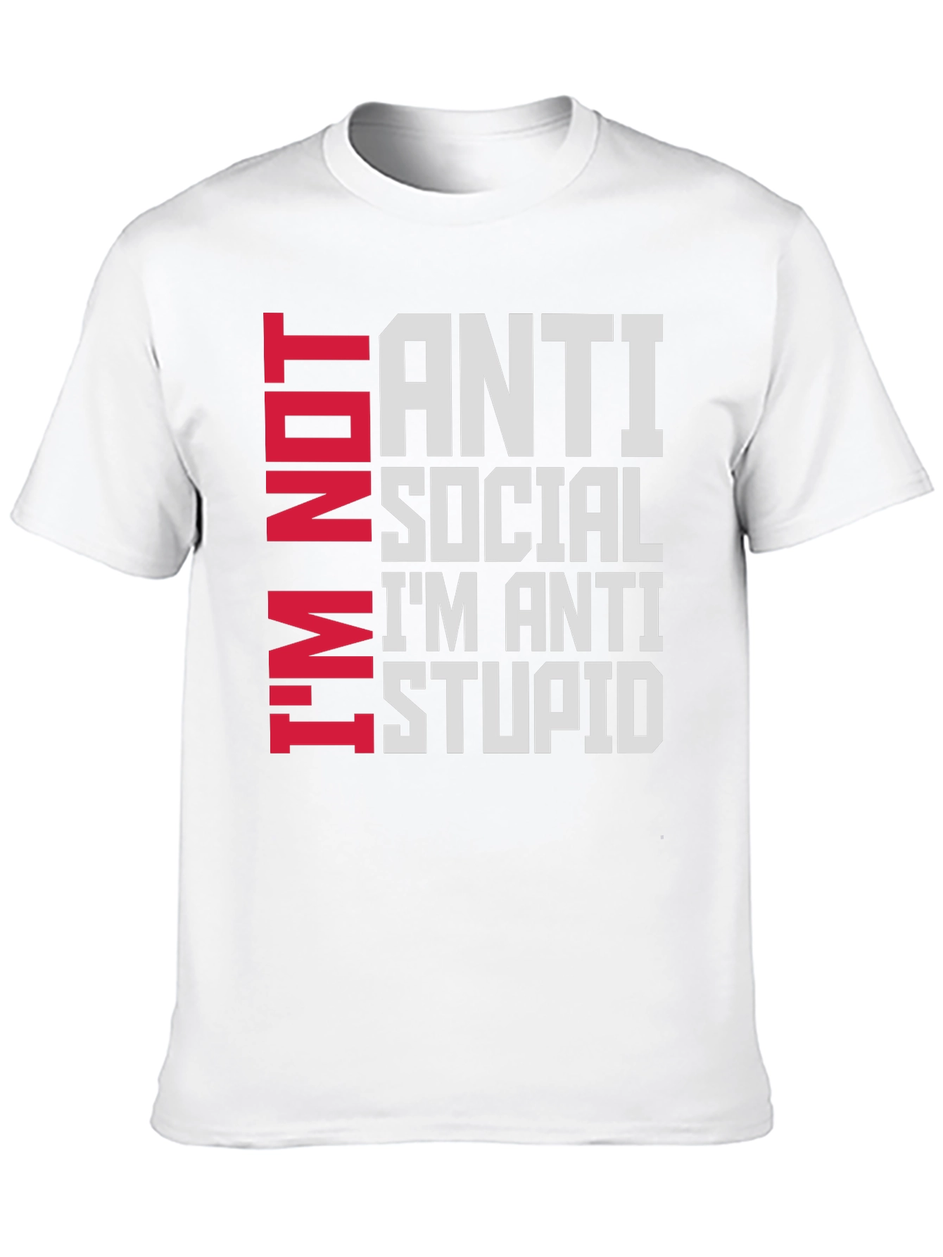Anti Social Im Anti Stupid T-Shirt