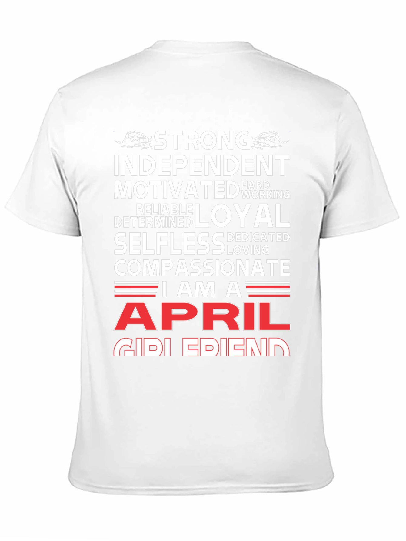 April Girl T-Shirt - Strong Loyal Compassionate