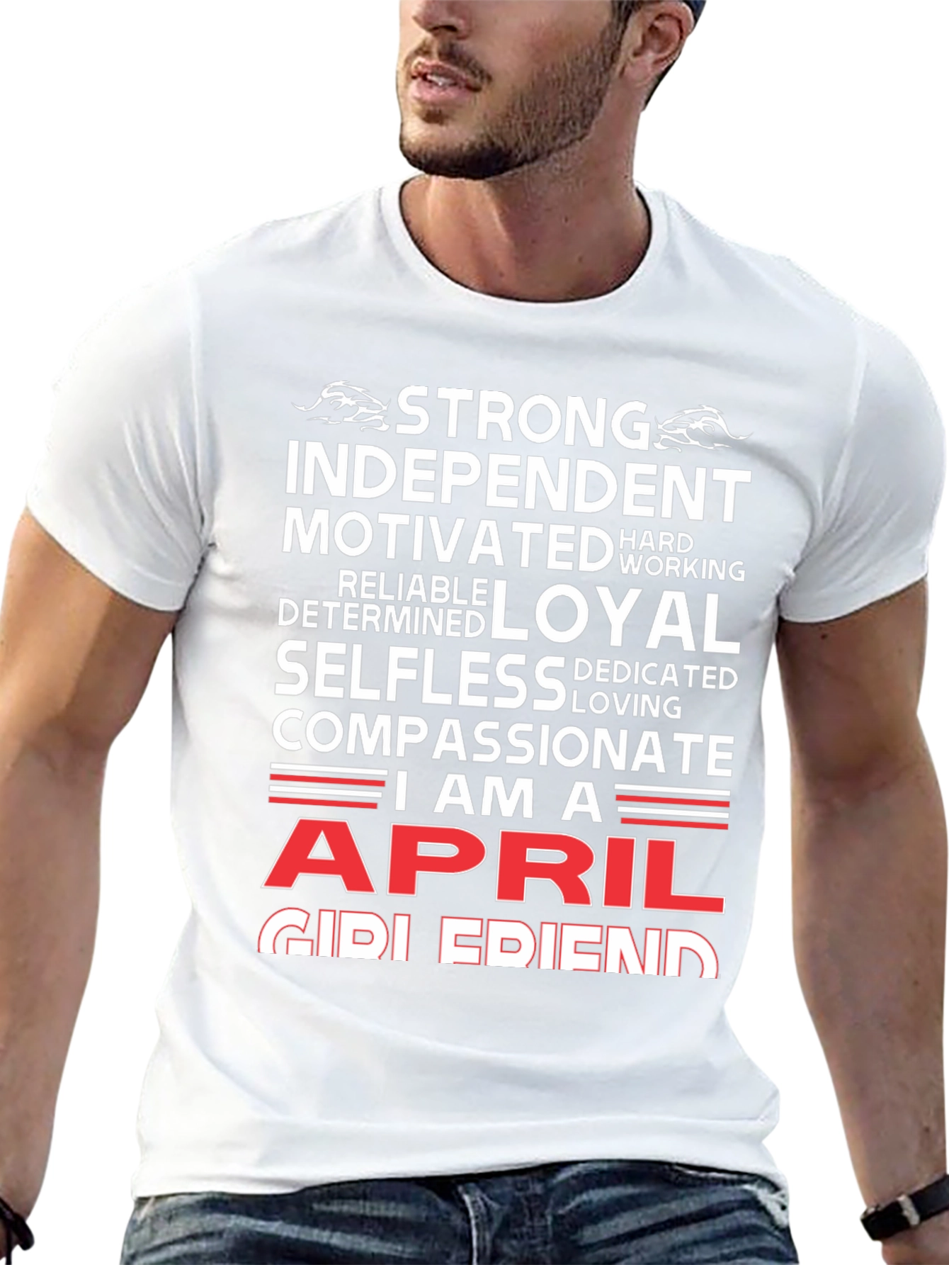 April Girl T-Shirt - Strong Loyal Compassionate