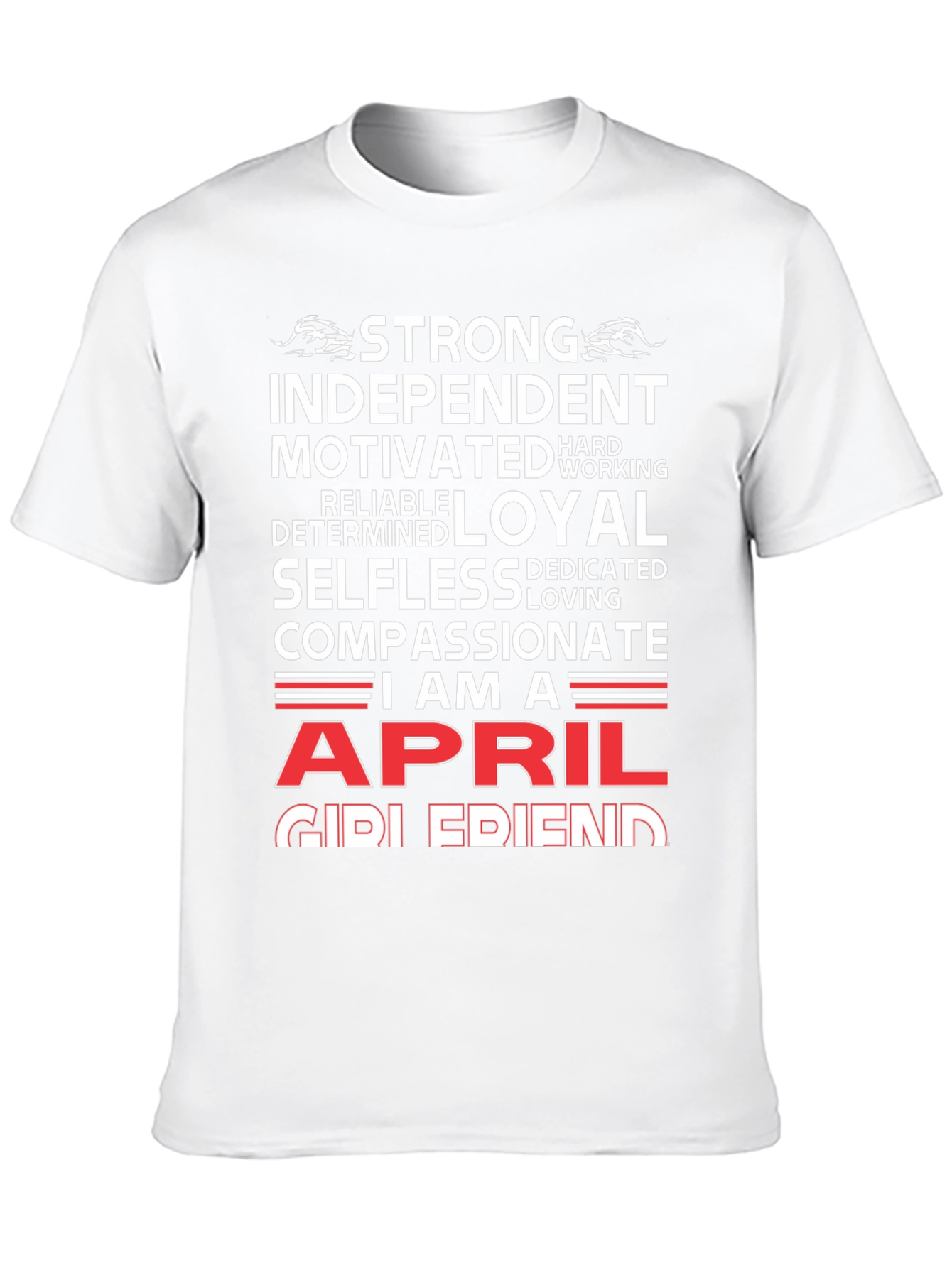 April Girl T-Shirt - Strong Loyal Compassionate
