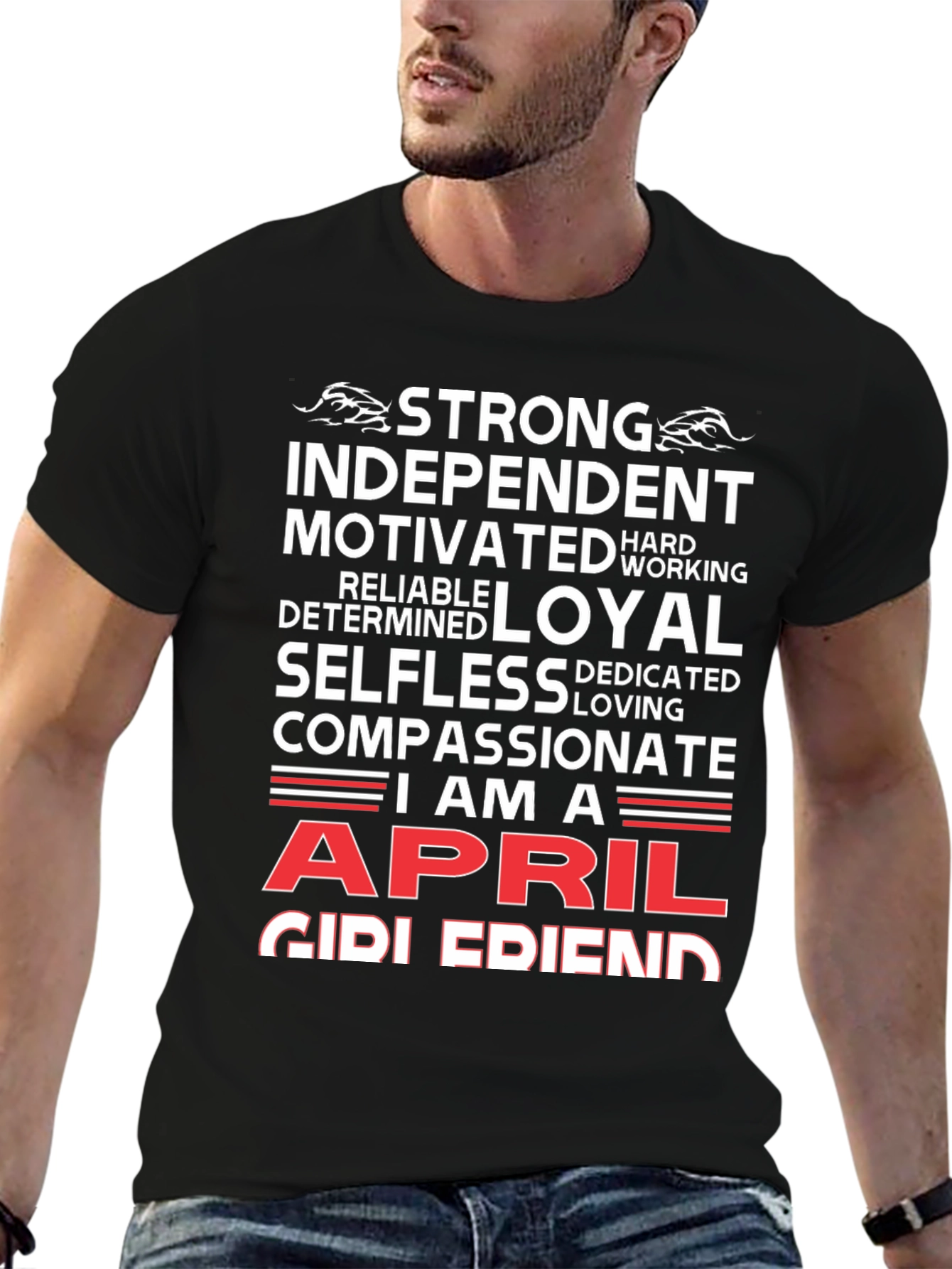 April Girl T-Shirt - Strong Loyal Compassionate