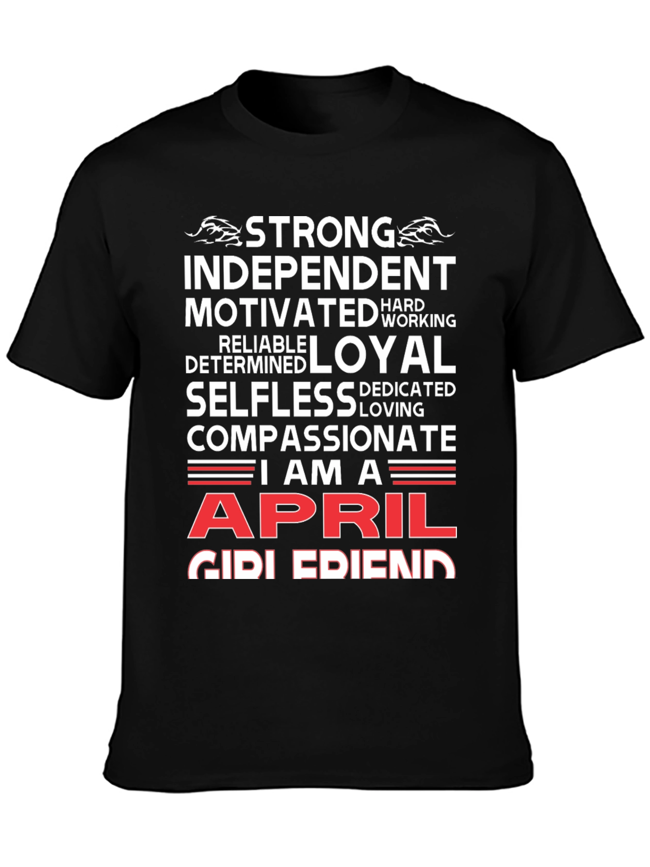 April Girl T-Shirt - Strong Loyal Compassionate
