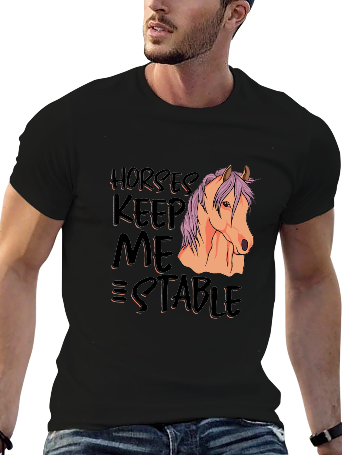 Horses Keep Me Stable T-Shirt