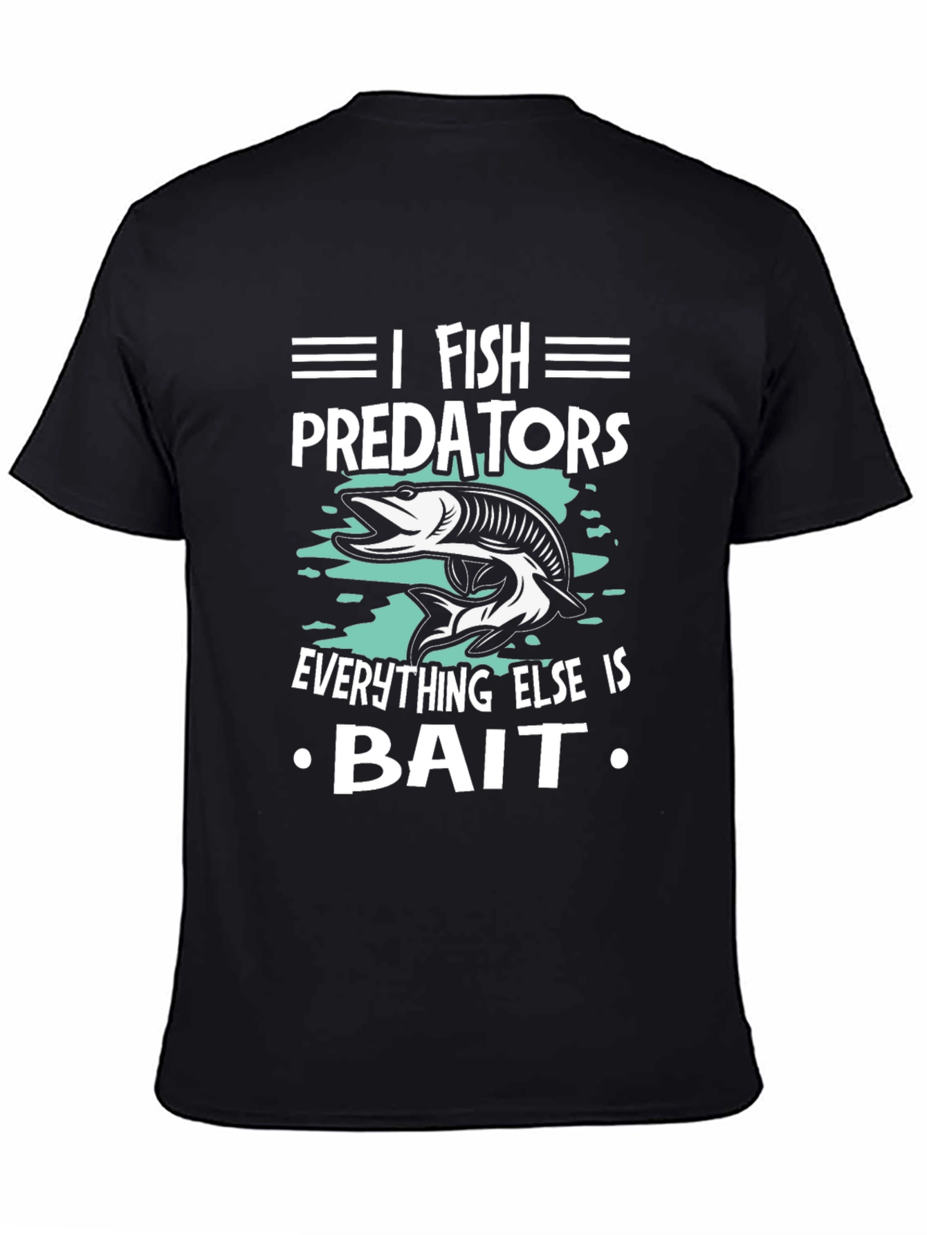I Fish Predators T-Shirt - Funny Fishing Tee