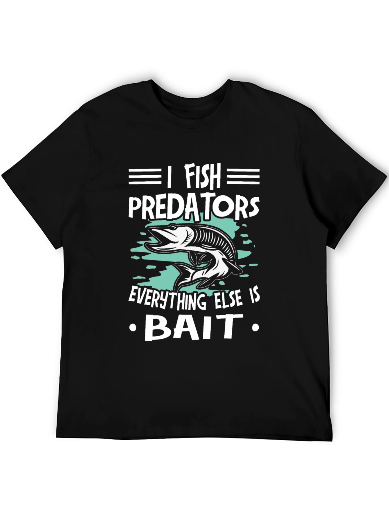 I Fish Predators T-Shirt - Funny Fishing Tee