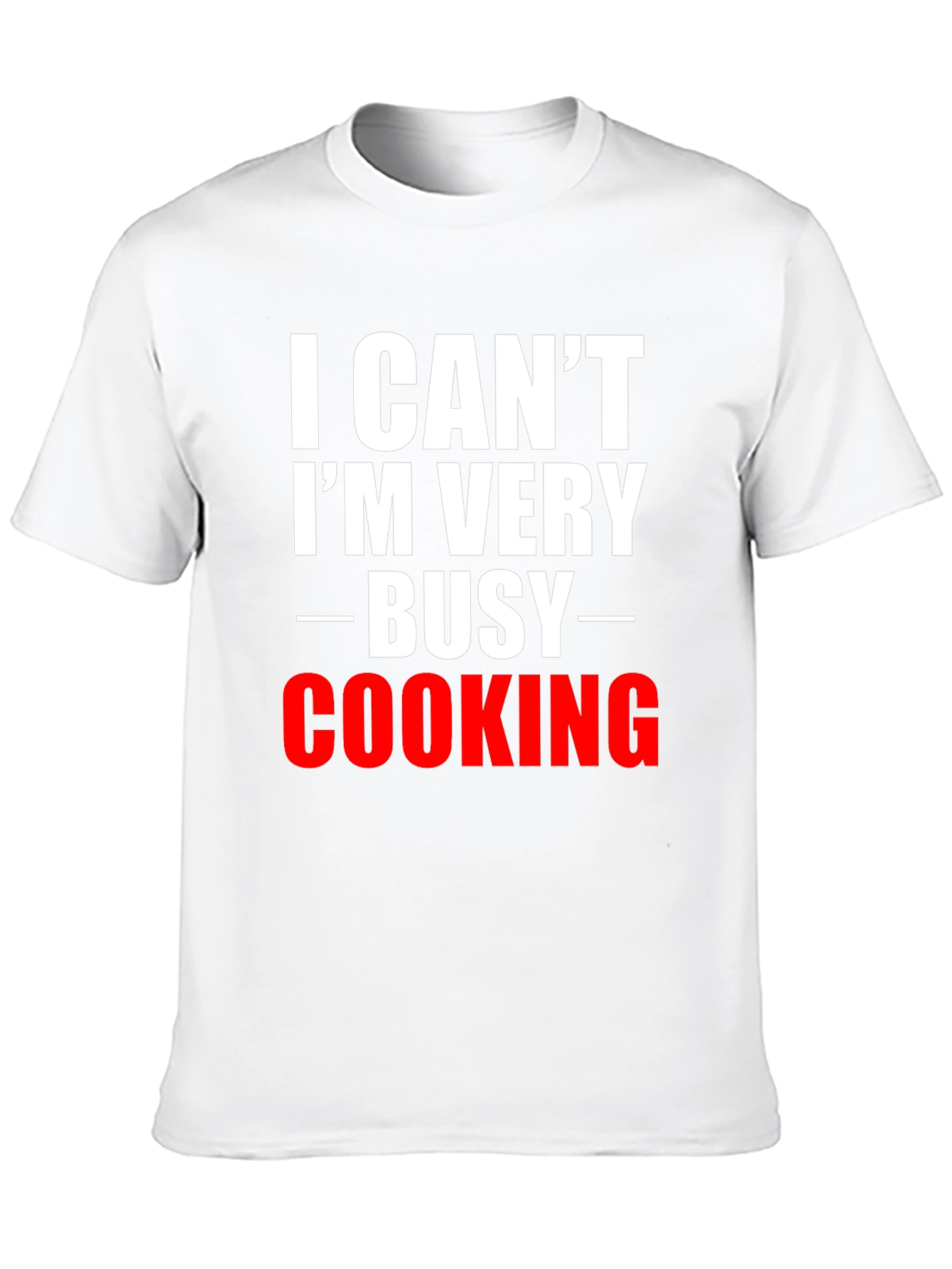 I Cant Im Very Busy Cooking T-Shirt