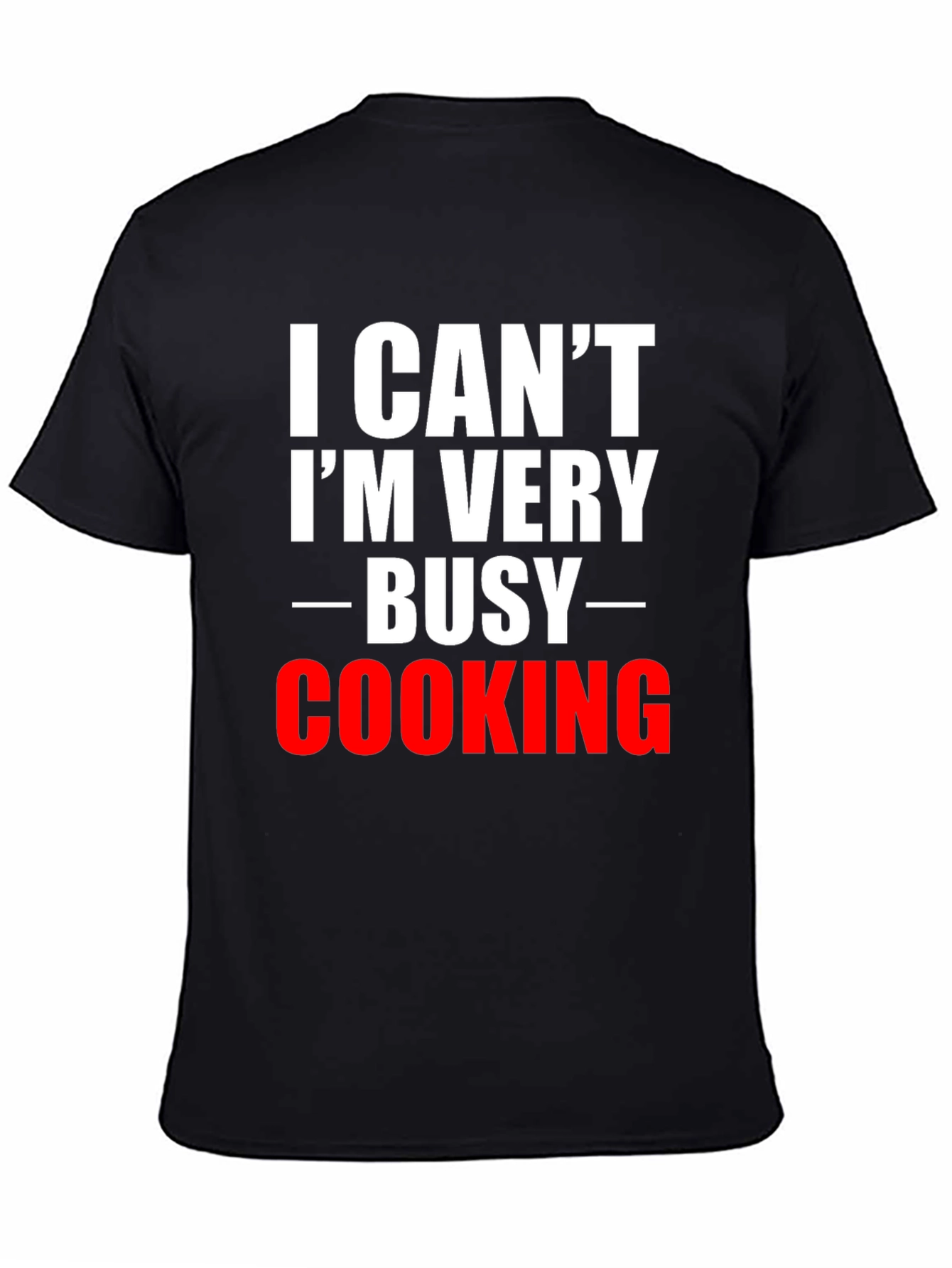 I Cant Im Very Busy Cooking T-Shirt