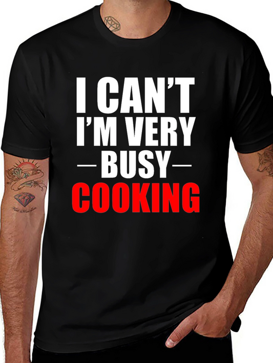 I Cant Im Very Busy Cooking T-Shirt