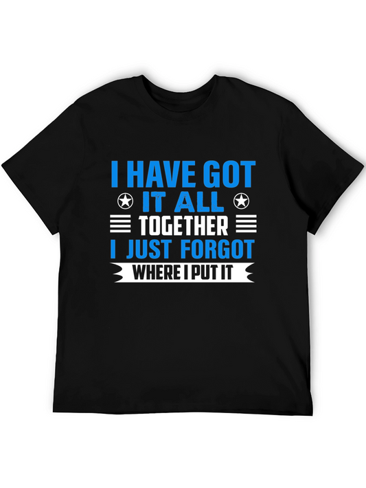 I Have Got It All Together T-Shirt