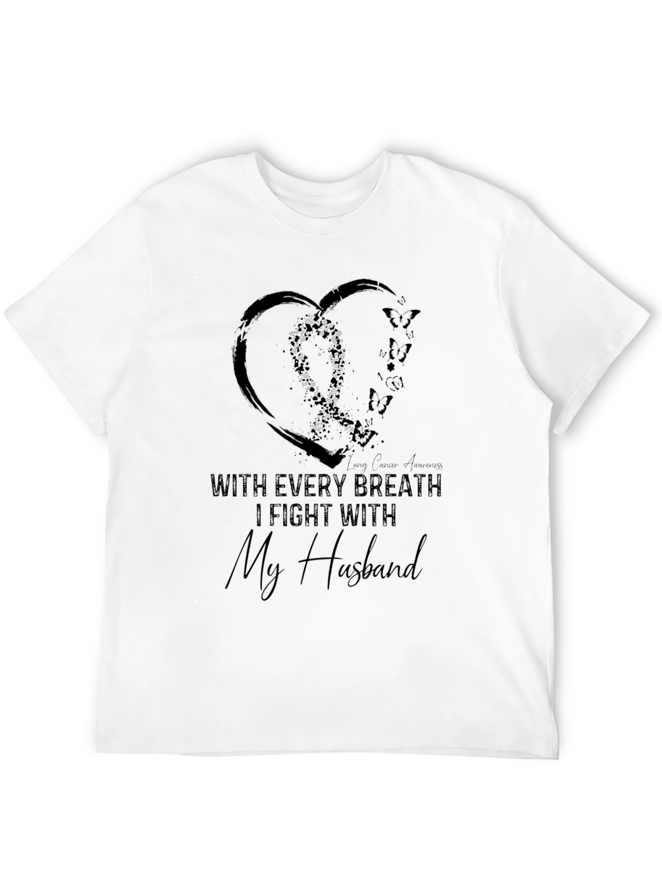 I Fight With My Husband Lung Cancer Awareness Tee