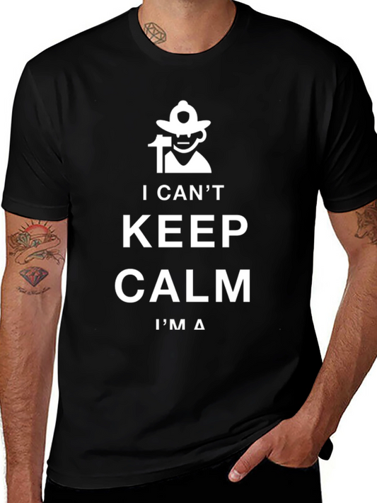 I Cant Keep Calm Im a Firefighter T-Shirt
