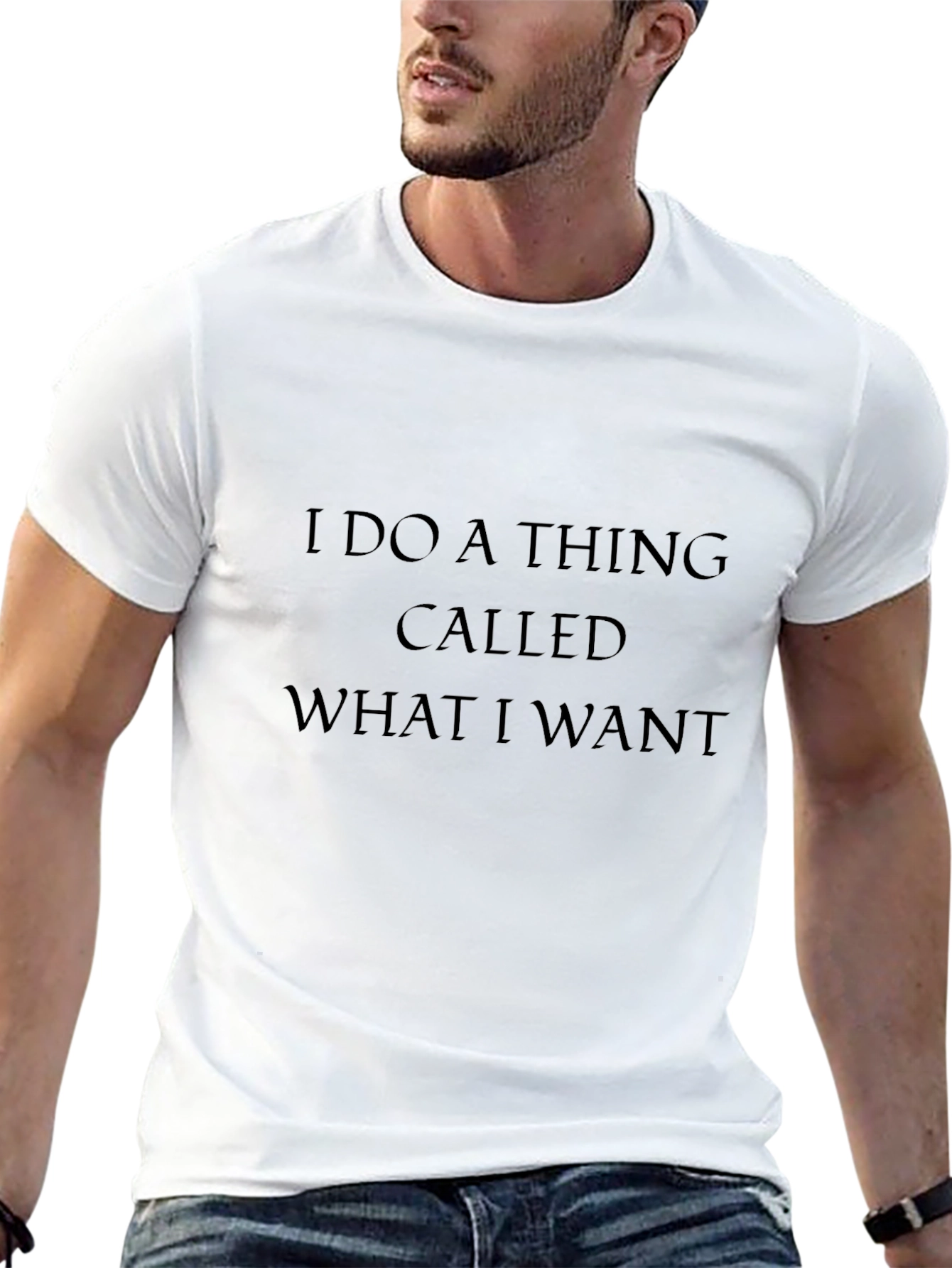 I Do a Thing Called What I Want T-Shirt