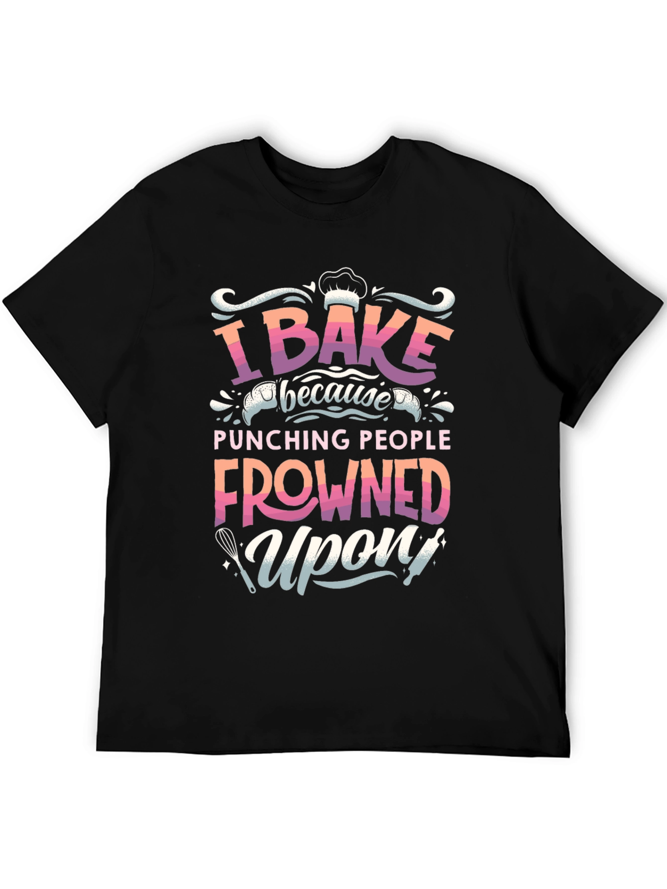 I Bake Because Punching People Frowned Upon T-Shirt