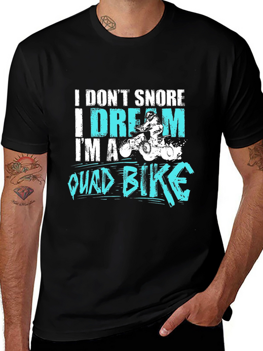 I Dont Snore I Dream Im A Quad Bike Black T-Shirt