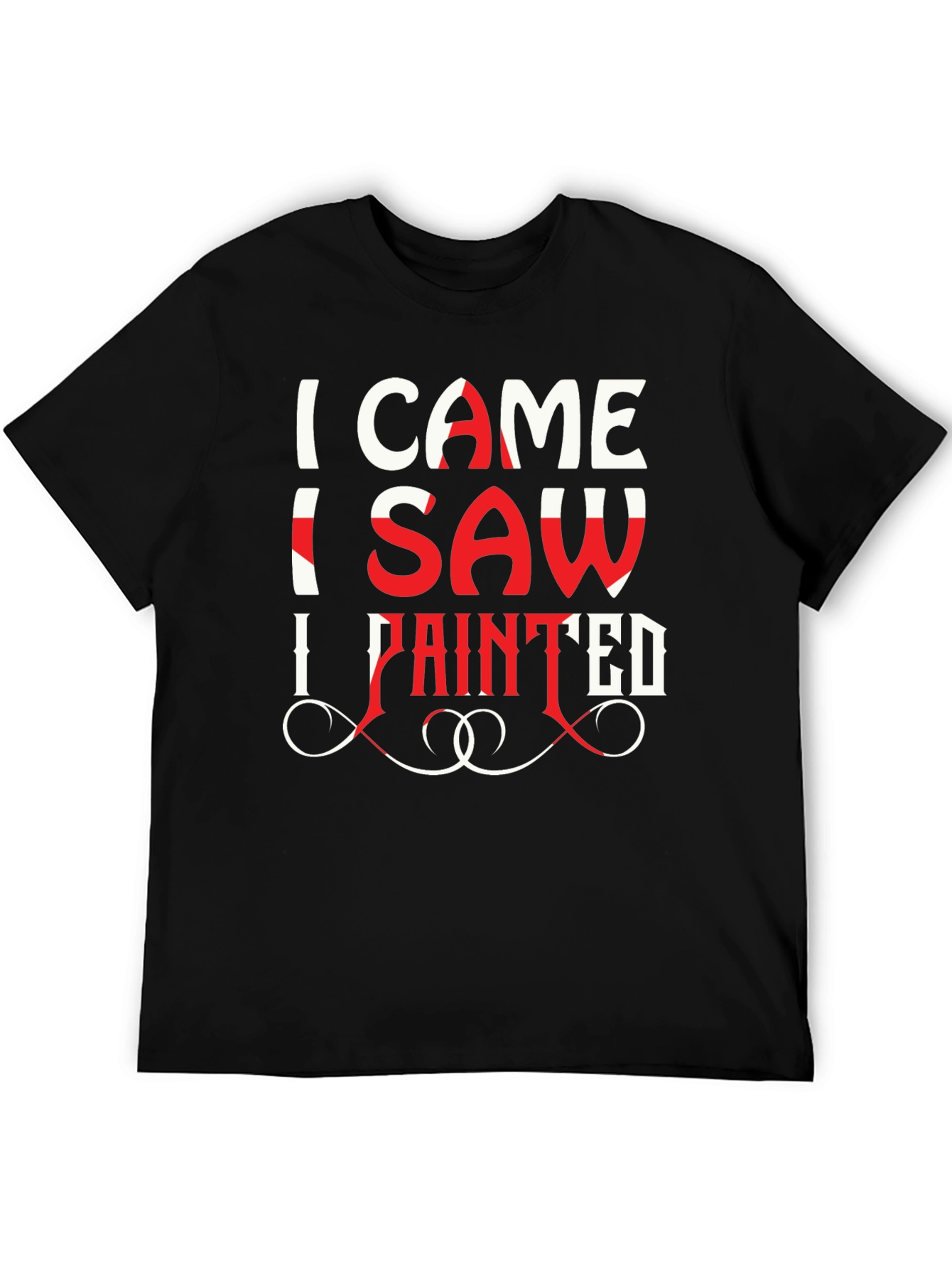 I Came I Saw I Painted T-Shirt