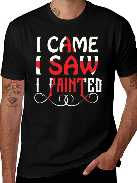 I Came I Saw I Painted T-Shirt
