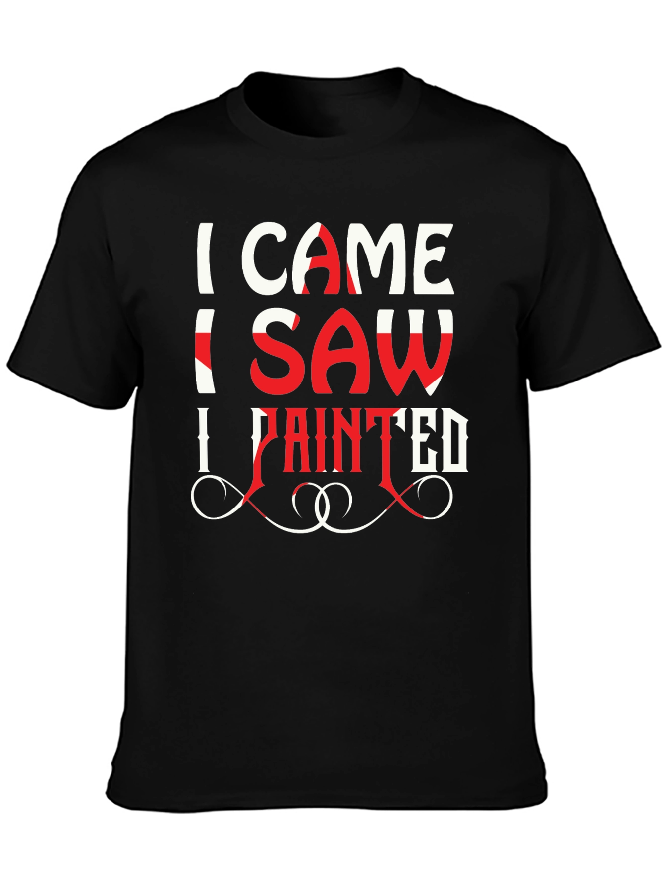 I Came I Saw I Painted T-Shirt