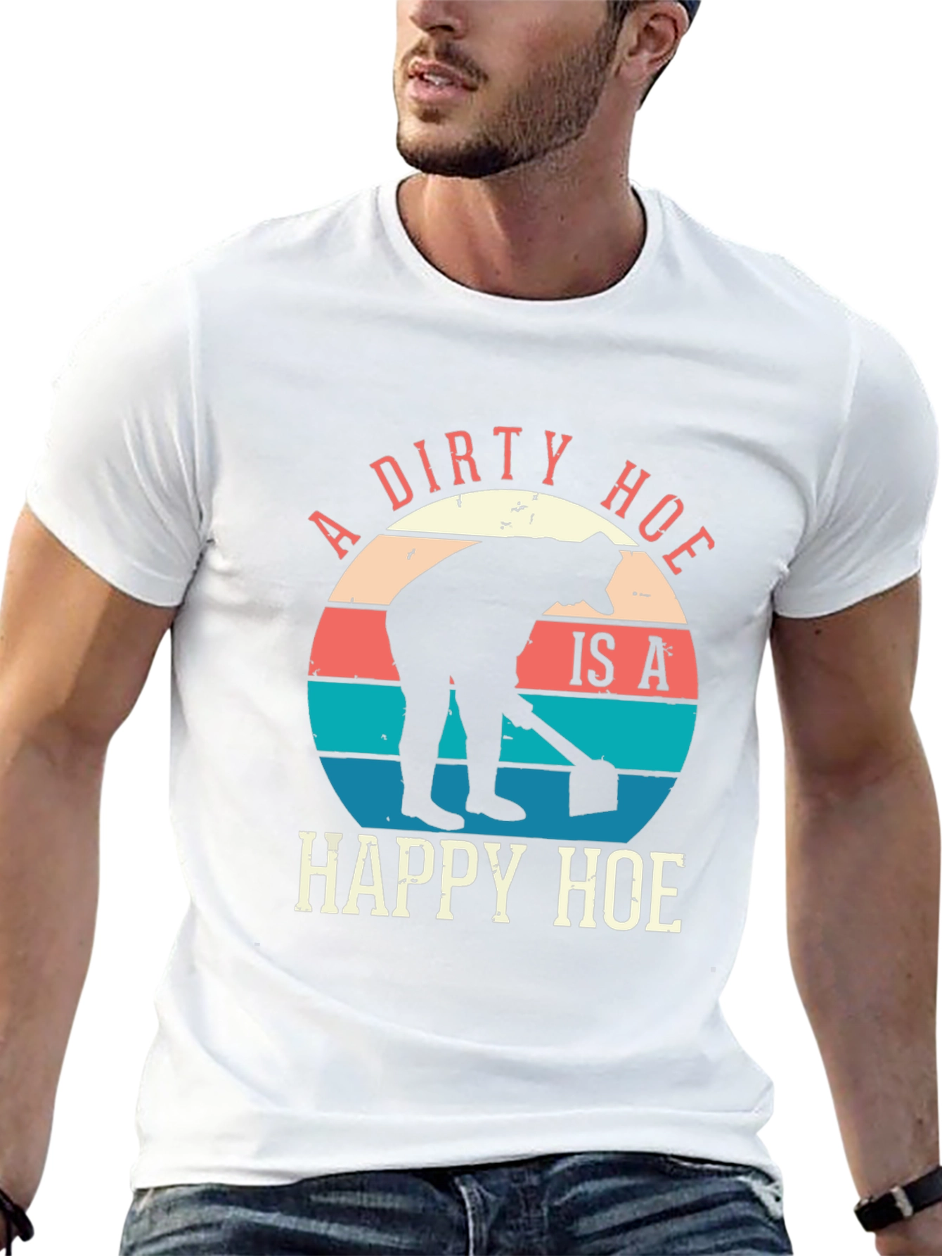 A Dirty Hoe Is A Happy Hoe Graphic Tee