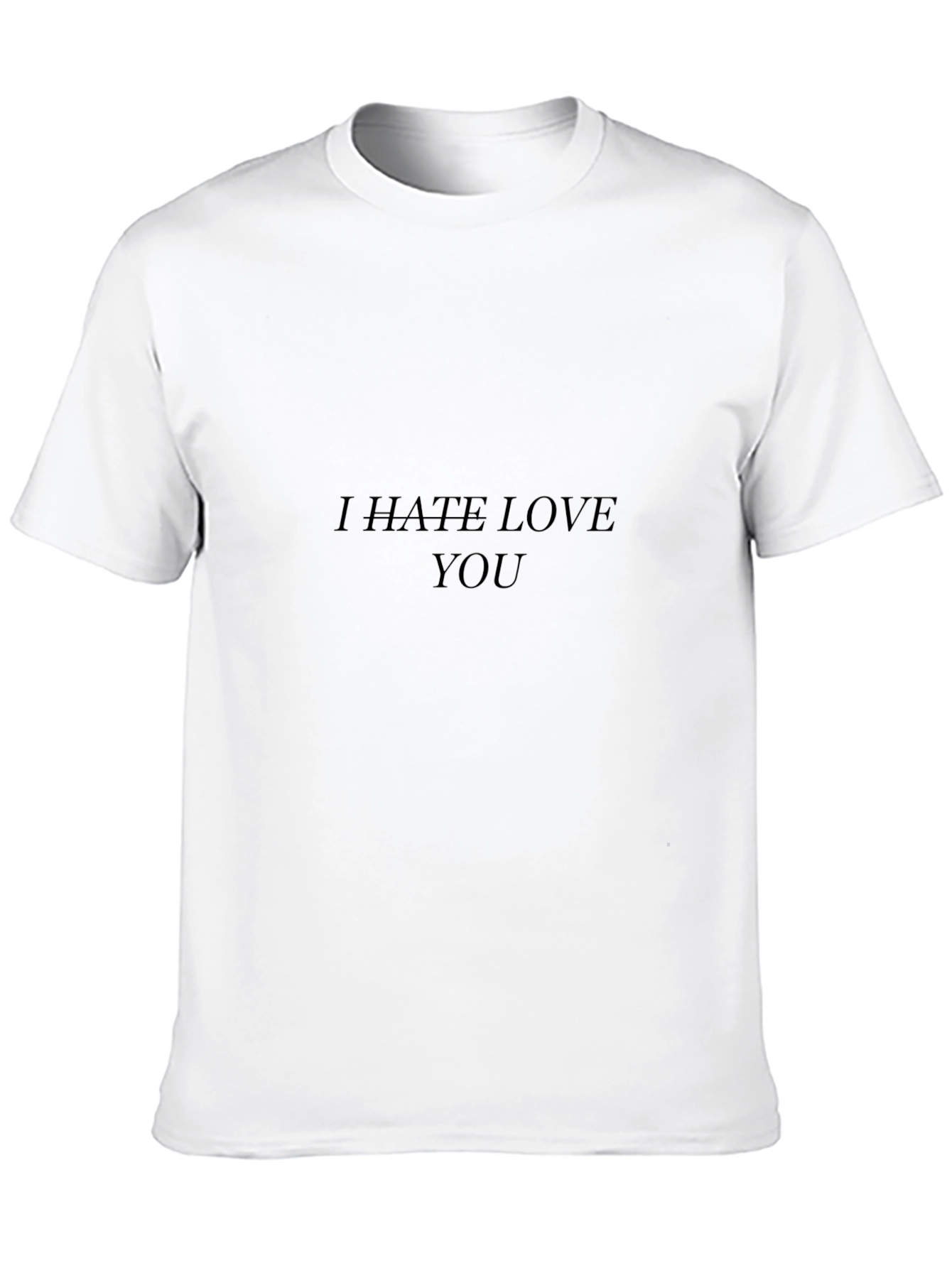 I Hate Love You Graphic Print T-Shirt