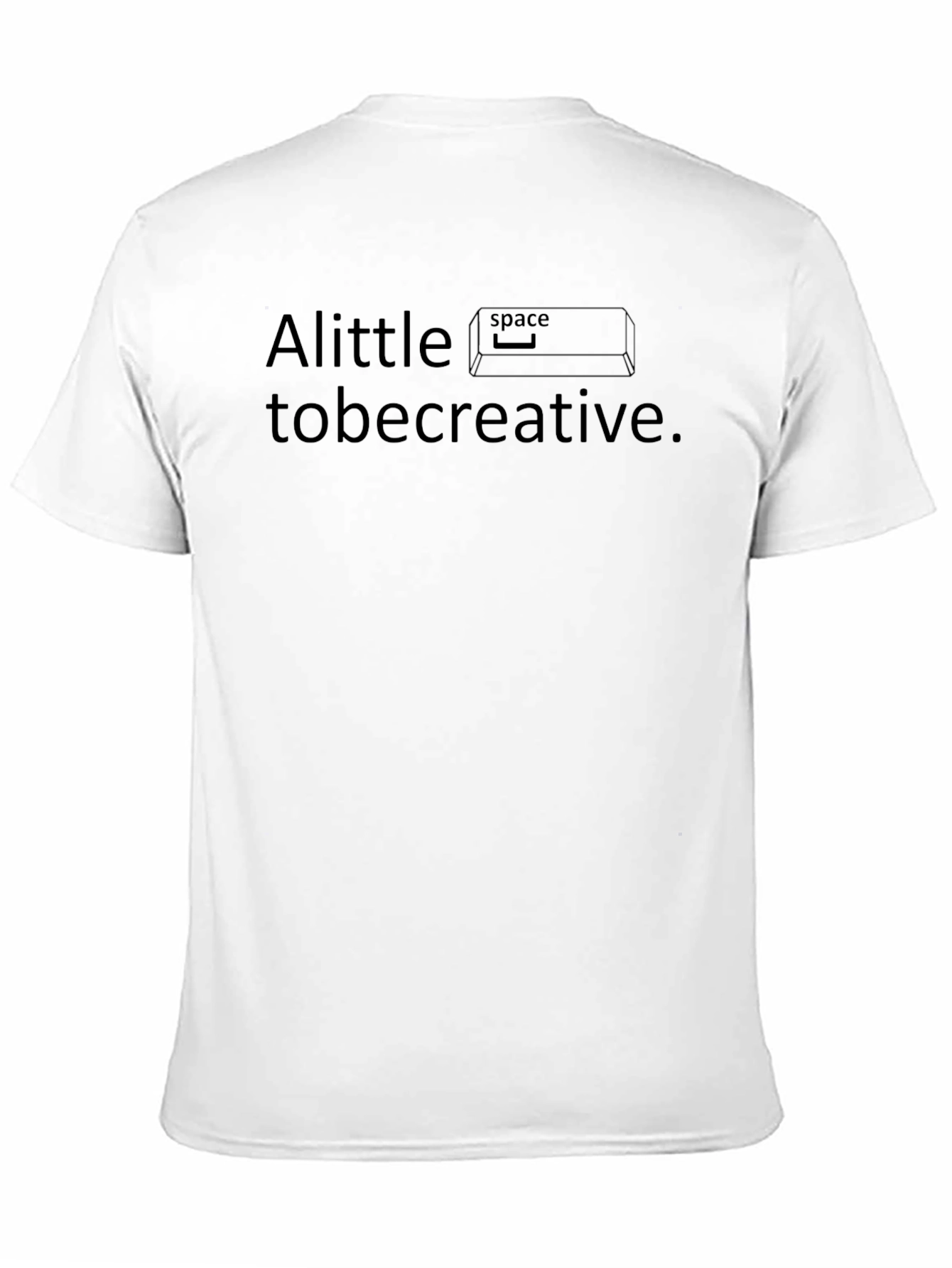 A Little Space To Be Creative T-Shirt